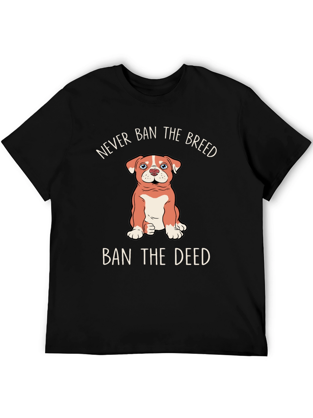 Never Ban The Breed Ban The Deed T-Shirt