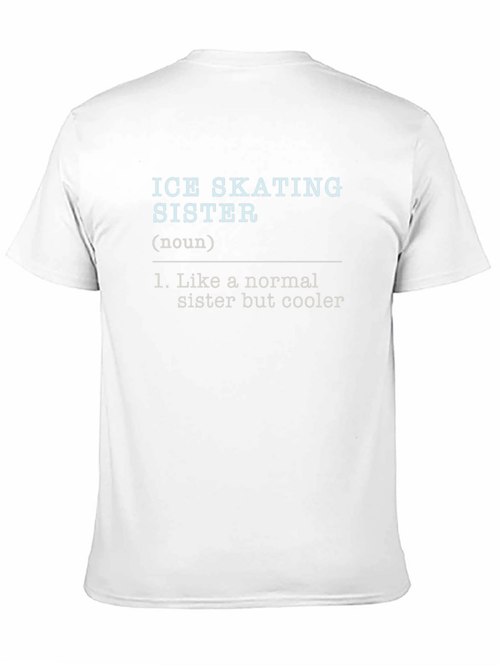 Ice Skating Sister Definition T-Shirt - Cool Sister Gift