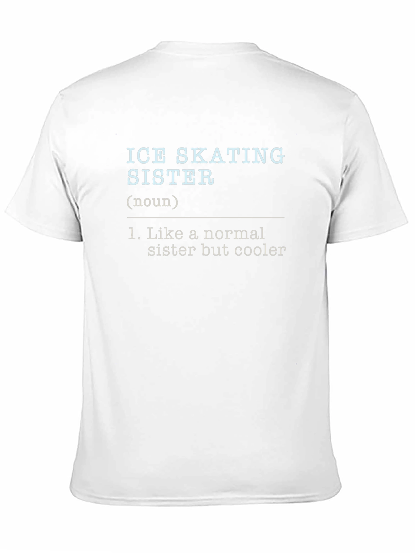 Ice Skating Sister Definition T-Shirt - Cool Sister Gift