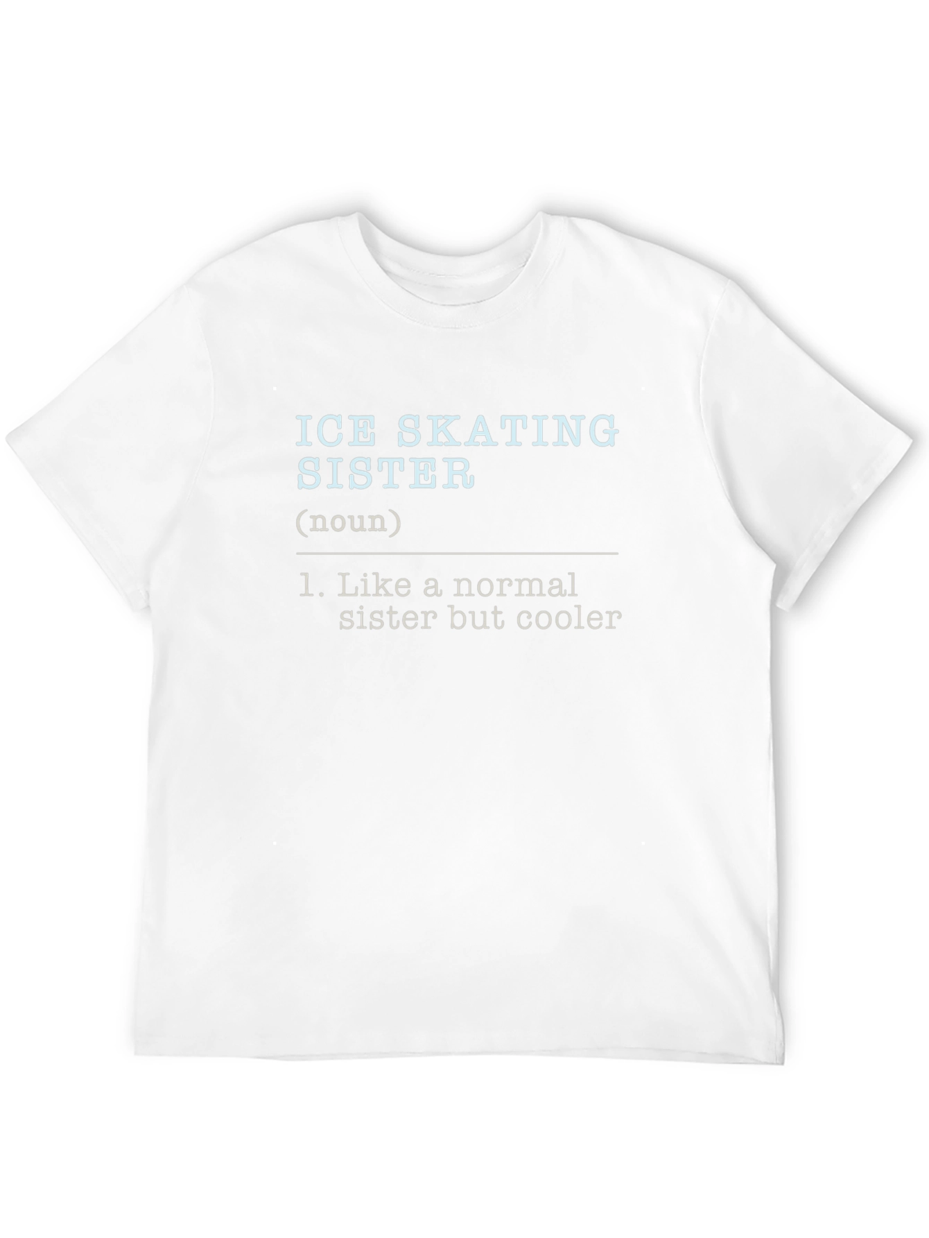Ice Skating Sister Definition T-Shirt - Cool Sister Gift