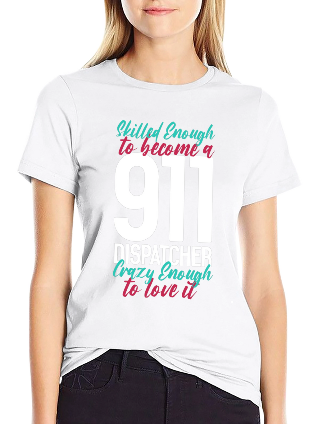 911 Dispatcher T-Shirt - Skilled & Crazy Enough!