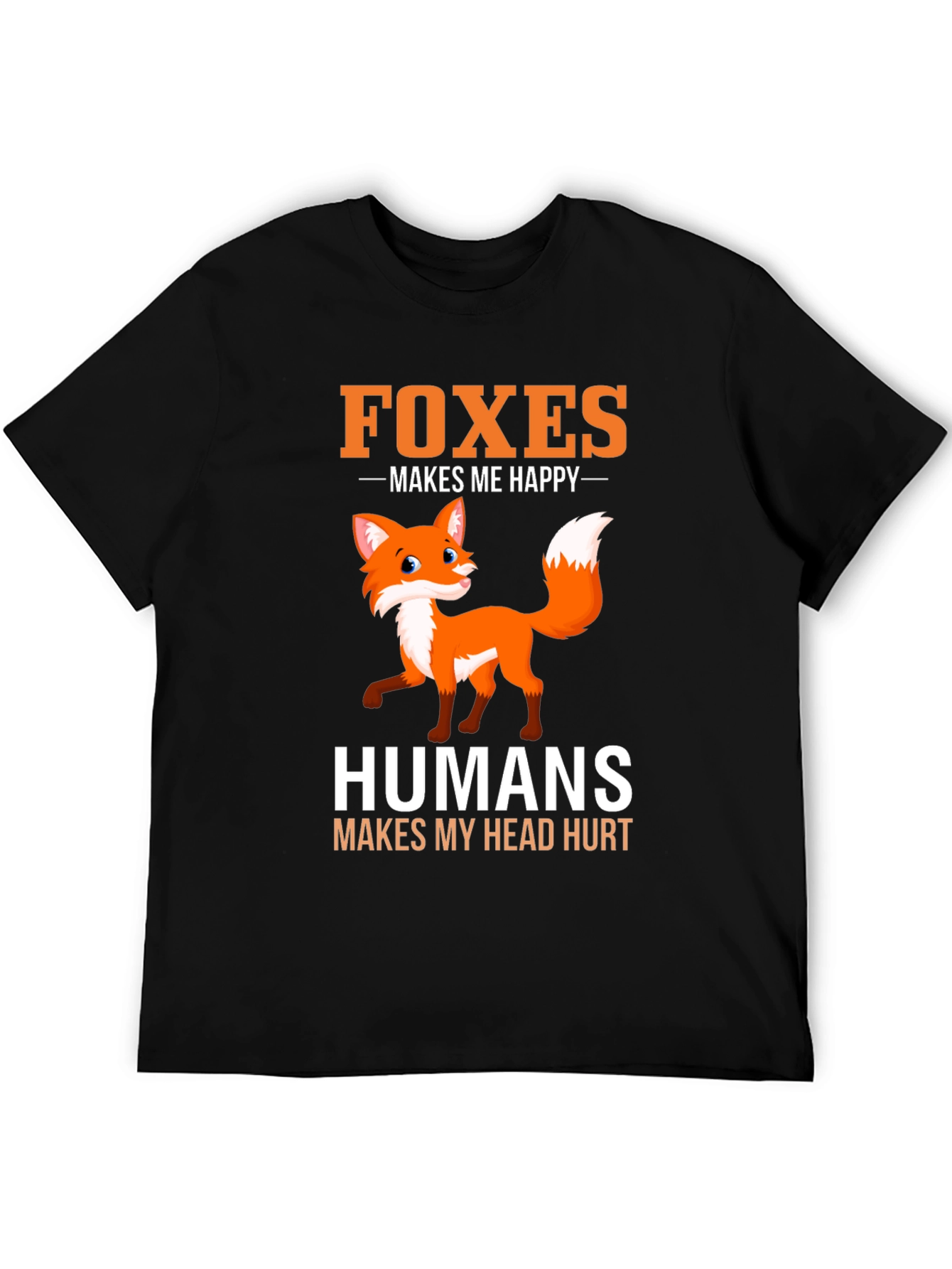 Foxes Make Me Happy T-Shirt - Funny Animal Lover Tee