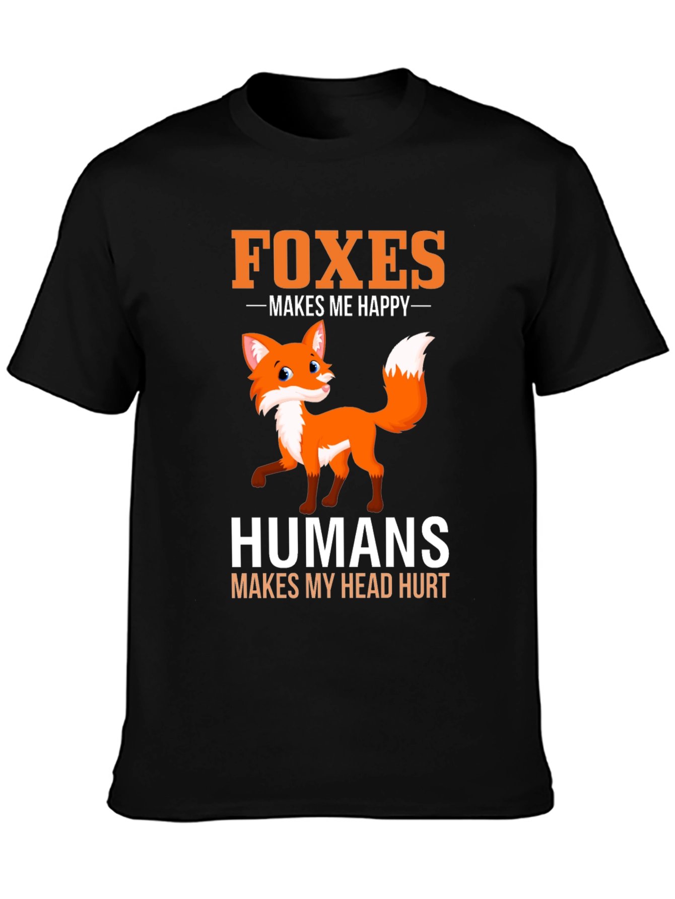 Foxes Make Me Happy T-Shirt - Funny Animal Lover Tee