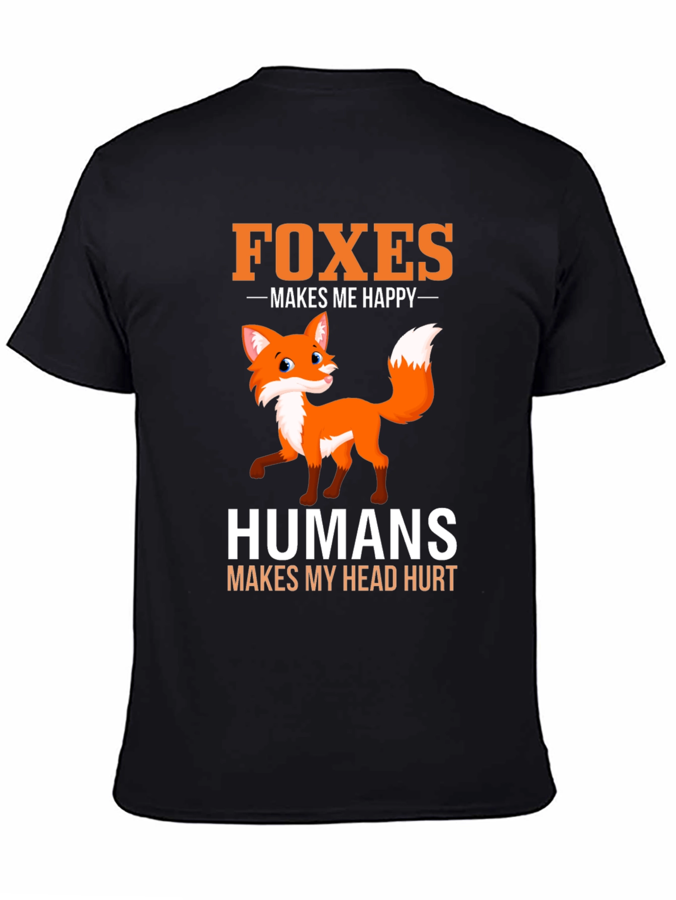 Foxes Make Me Happy T-Shirt - Funny Animal Lover Tee