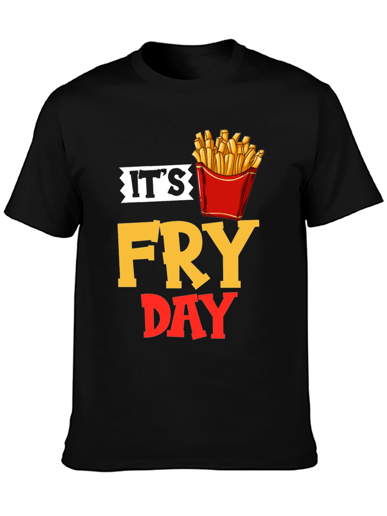 Its Fry Day Black T-Shirt - Foodie Fun!