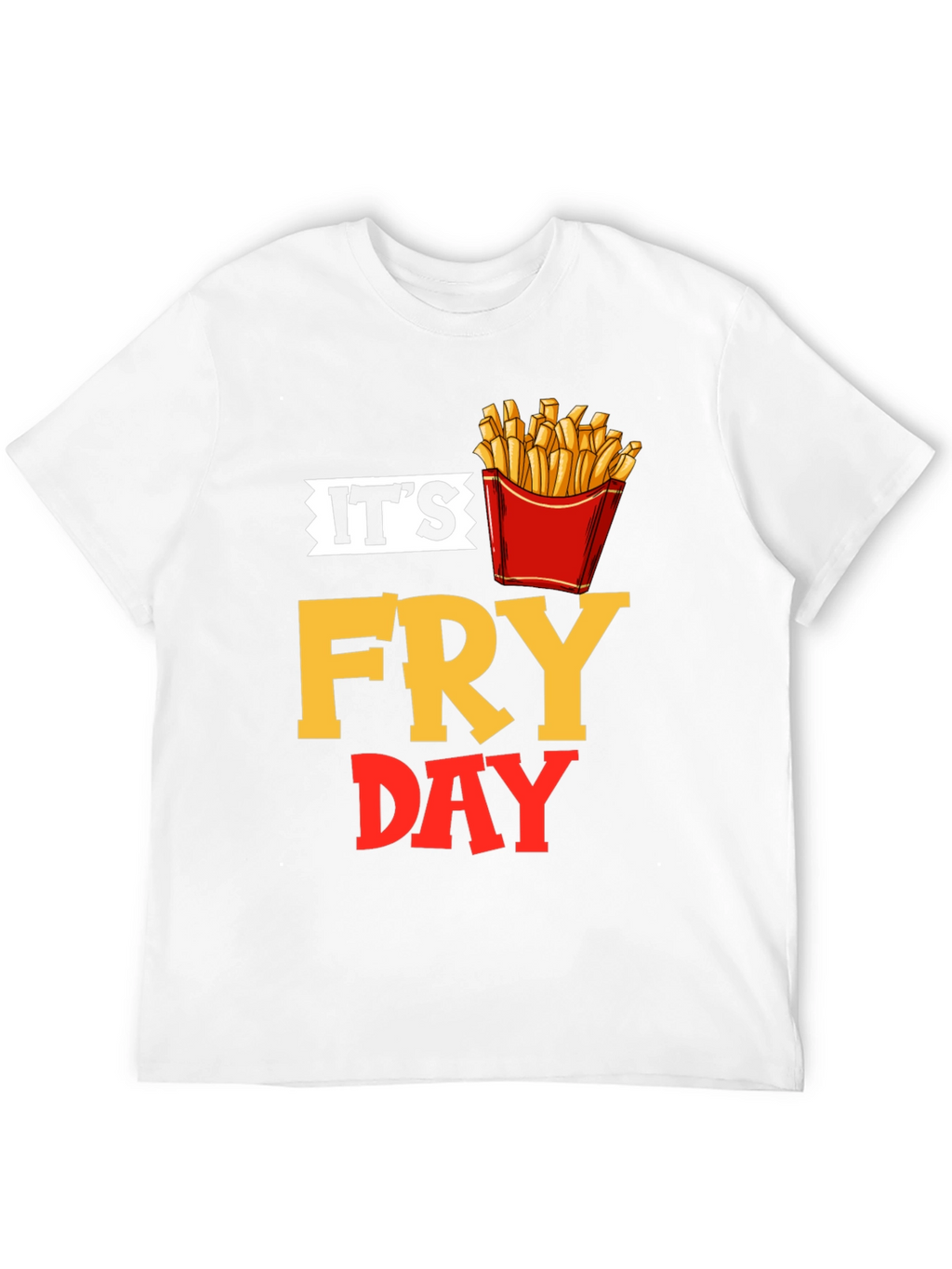 Its Fry Day Black T-Shirt - Foodie Fun!