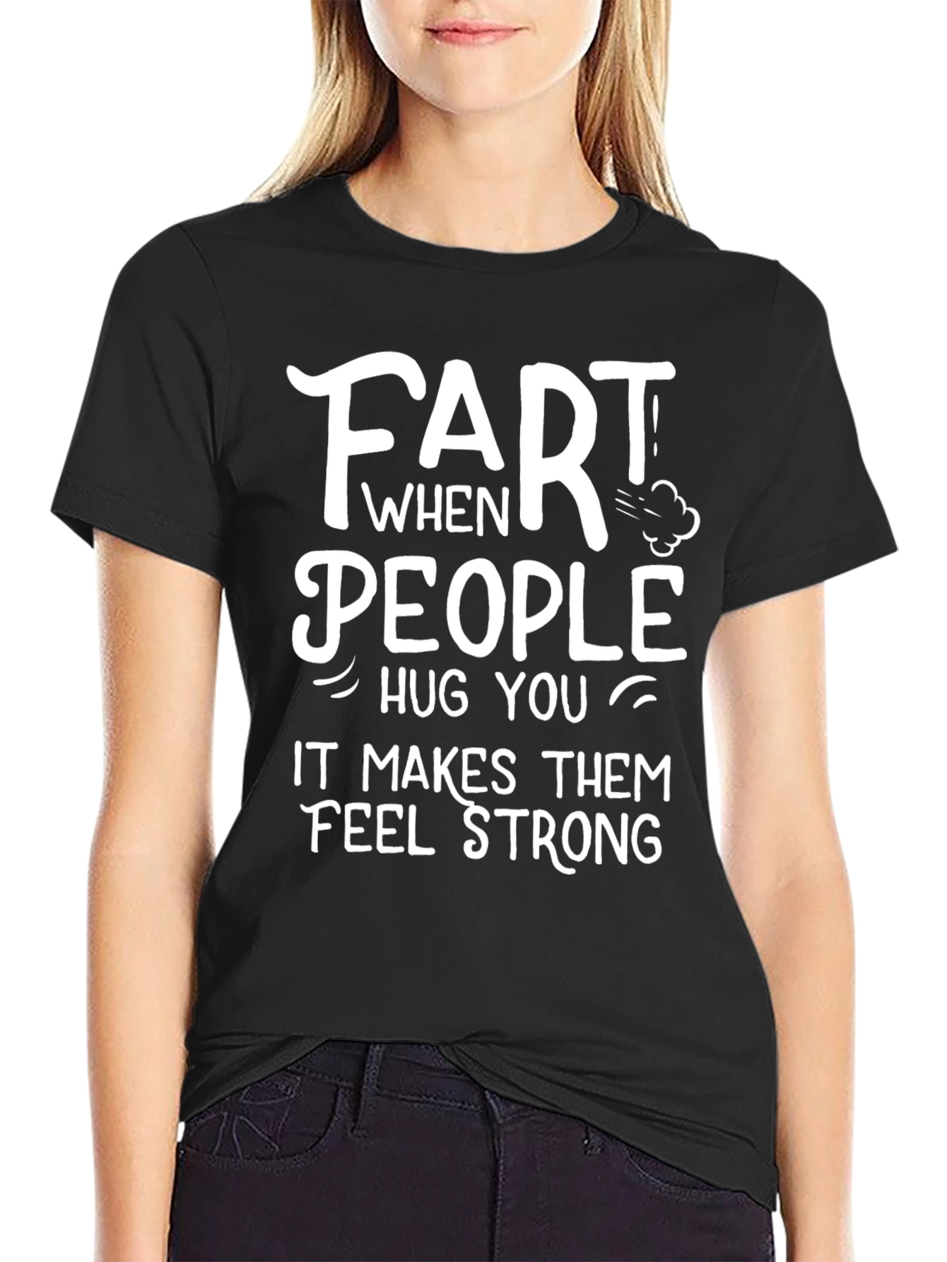 Funny Fart People Hug You T-Shirt