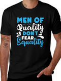 Men of Quality Dont Fear Equality T-Shirt