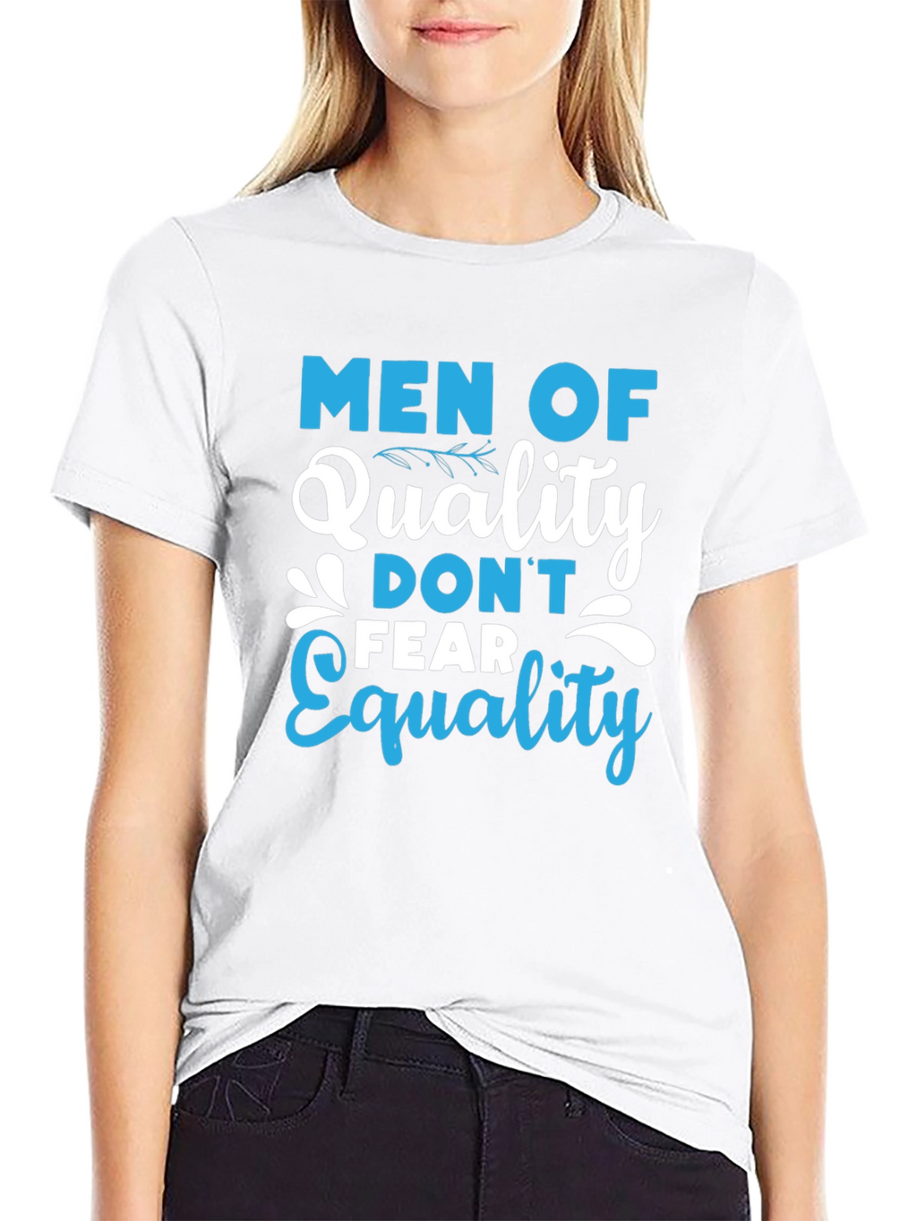 Men of Quality Dont Fear Equality T-Shirt