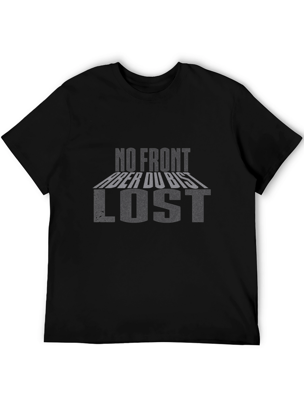 No Front Aber Du Bist Lost Black T-Shirt