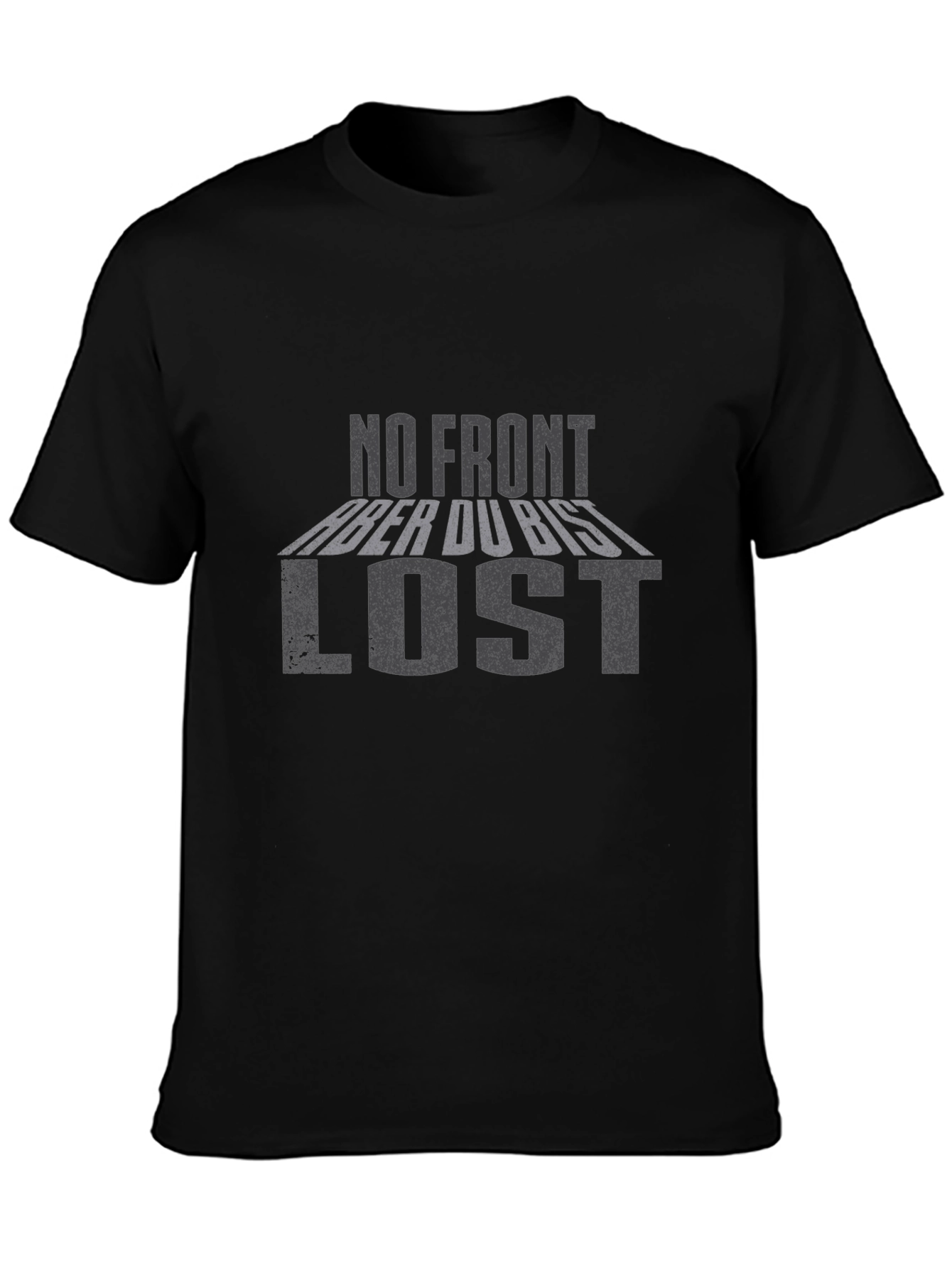No Front Aber Du Bist Lost Black T-Shirt