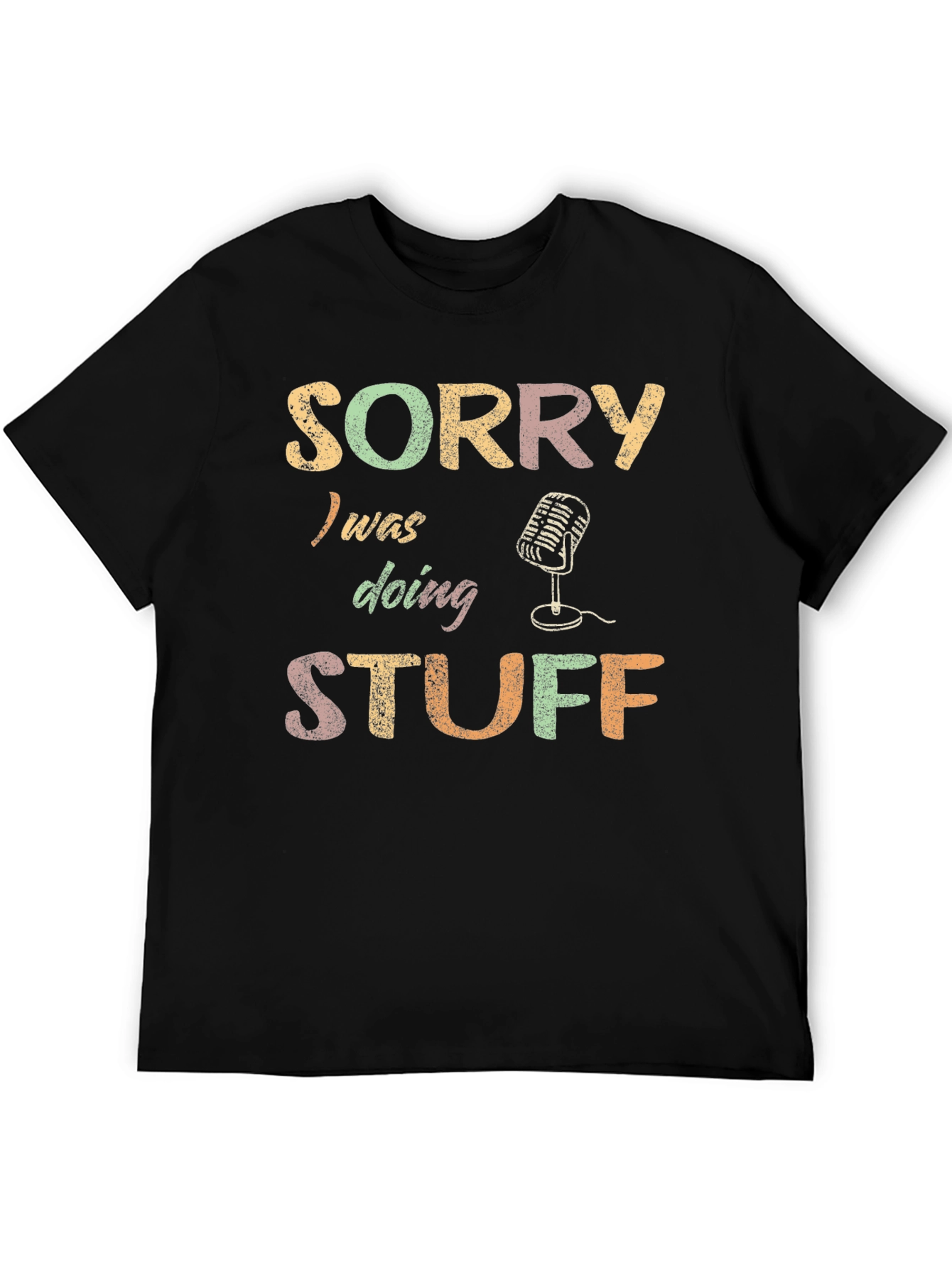 Sorry Doing Stuff T-Shirt - Podcast Mic Design
