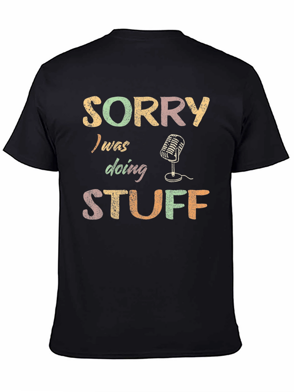 Sorry Doing Stuff T-Shirt - Podcast Mic Design