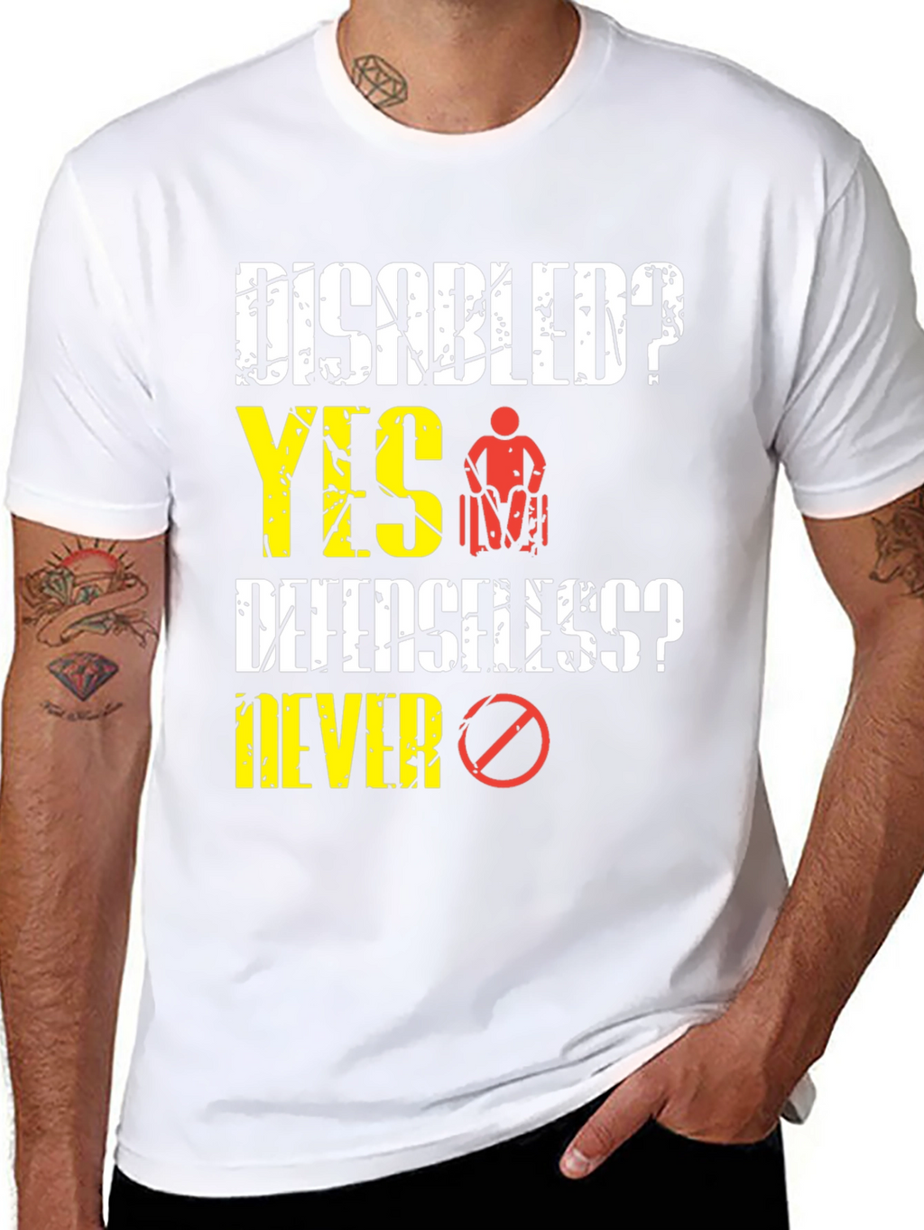 Disabled? Yes! T-Shirt: Defenseless? Never!