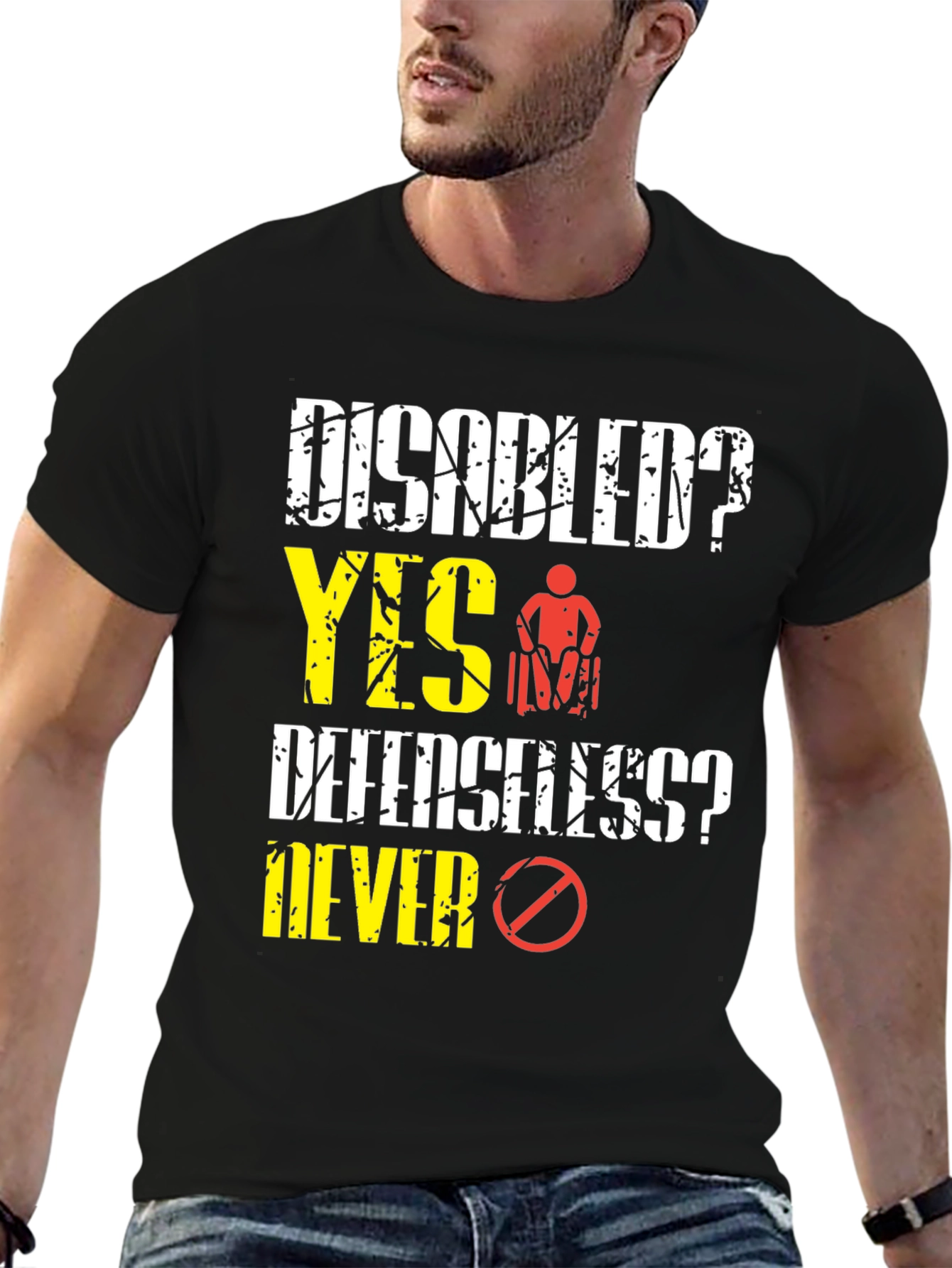 Disabled? Yes! T-Shirt: Defenseless? Never!