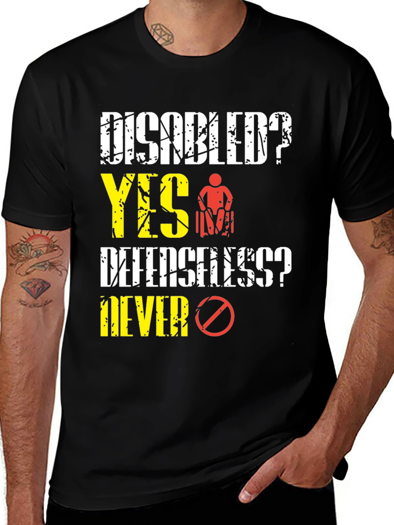 Disabled? Yes! T-Shirt: Defenseless? Never!