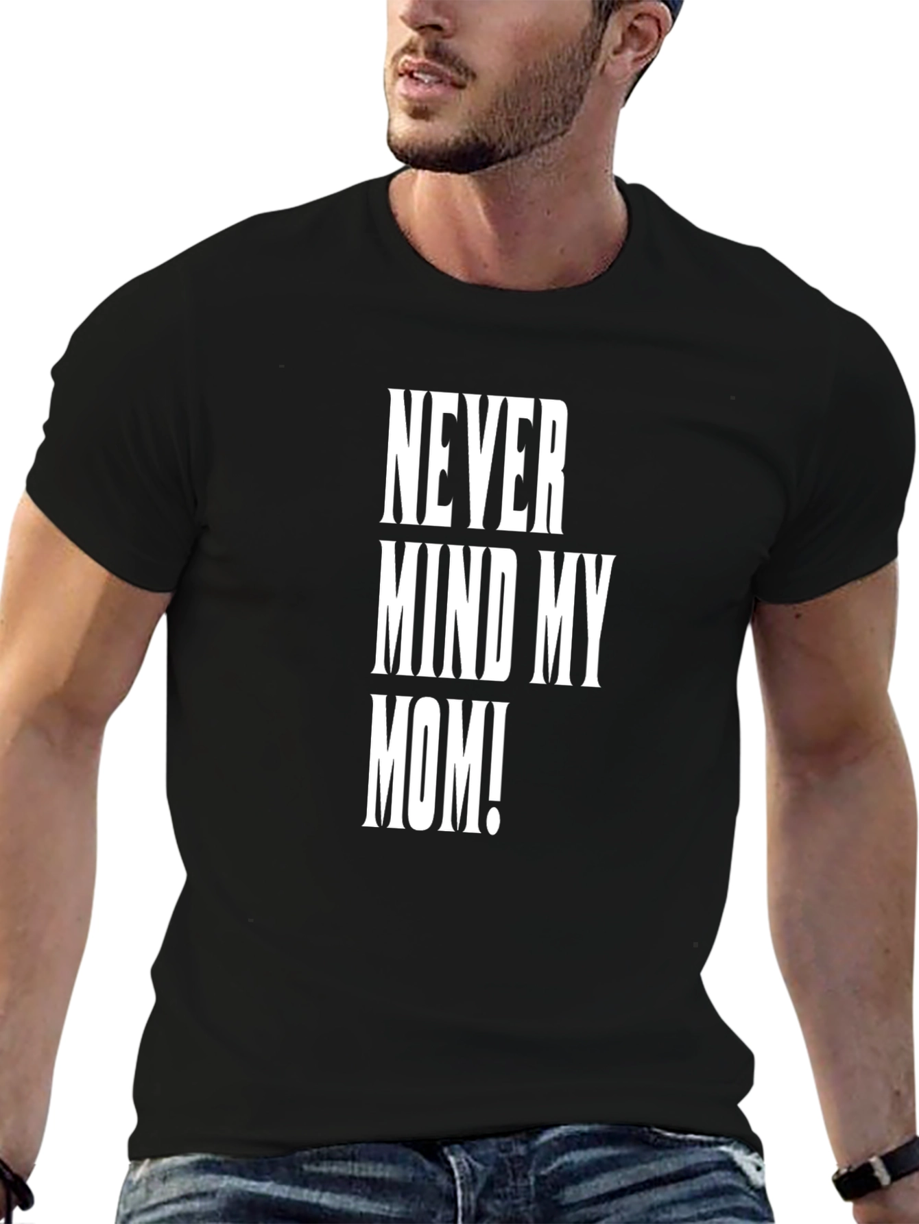 Never Mind My Mom! Graphic Tee