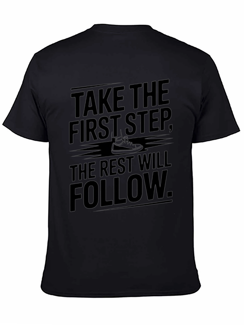 Motivational Black T-Shirt: Take the First Step