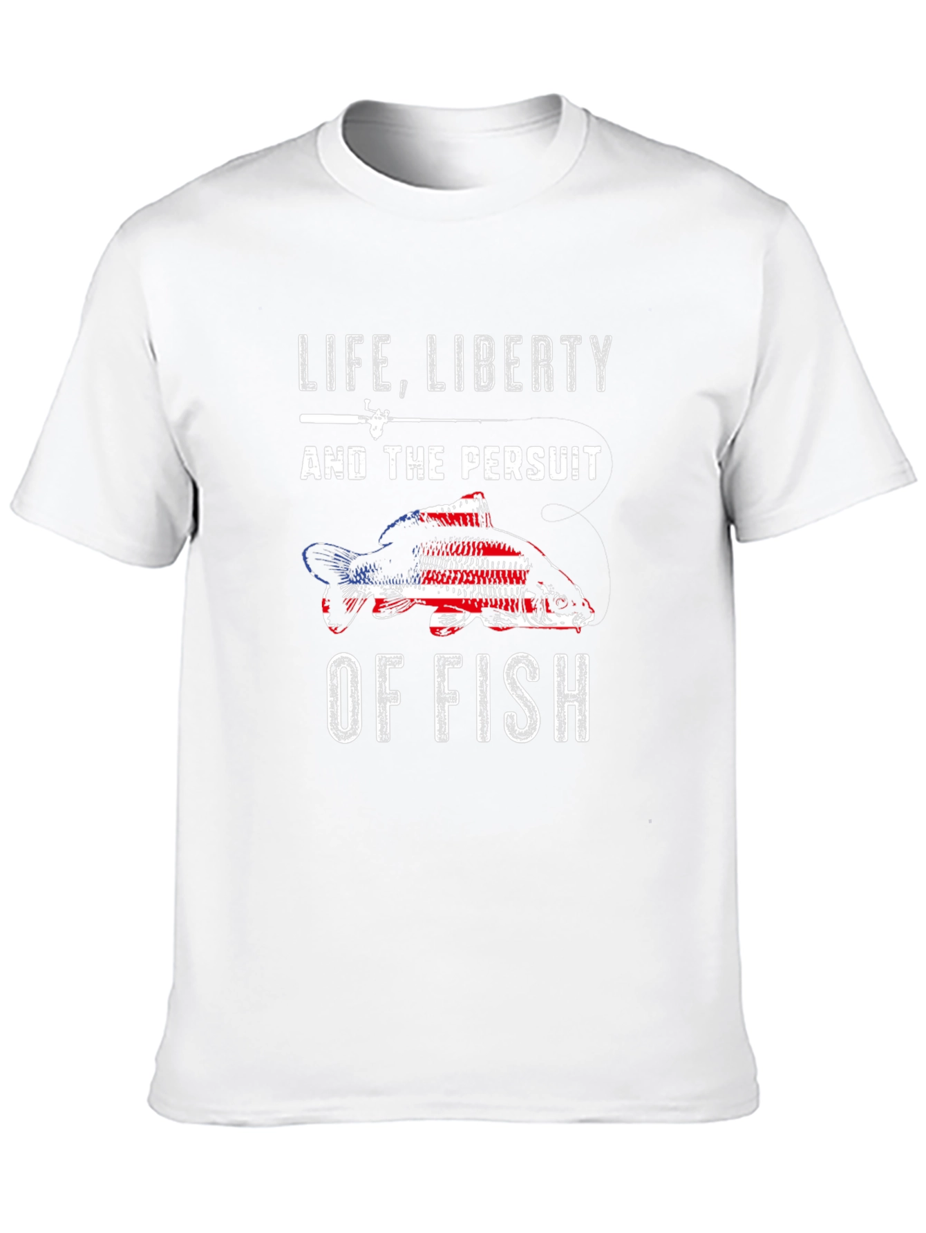 Life Liberty Pursuit of Fish Patriotic T-Shirt