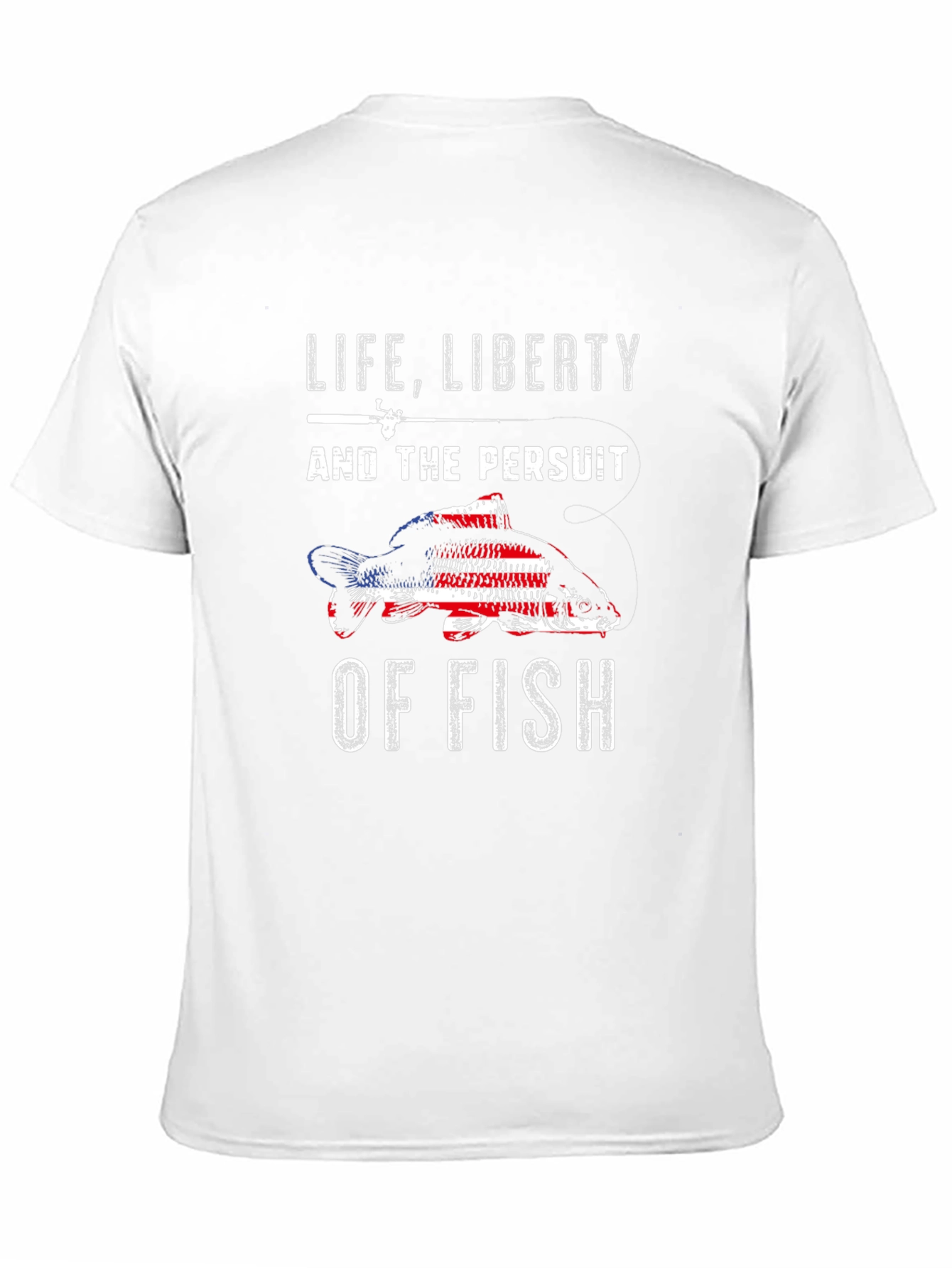 Life Liberty Pursuit of Fish Patriotic T-Shirt