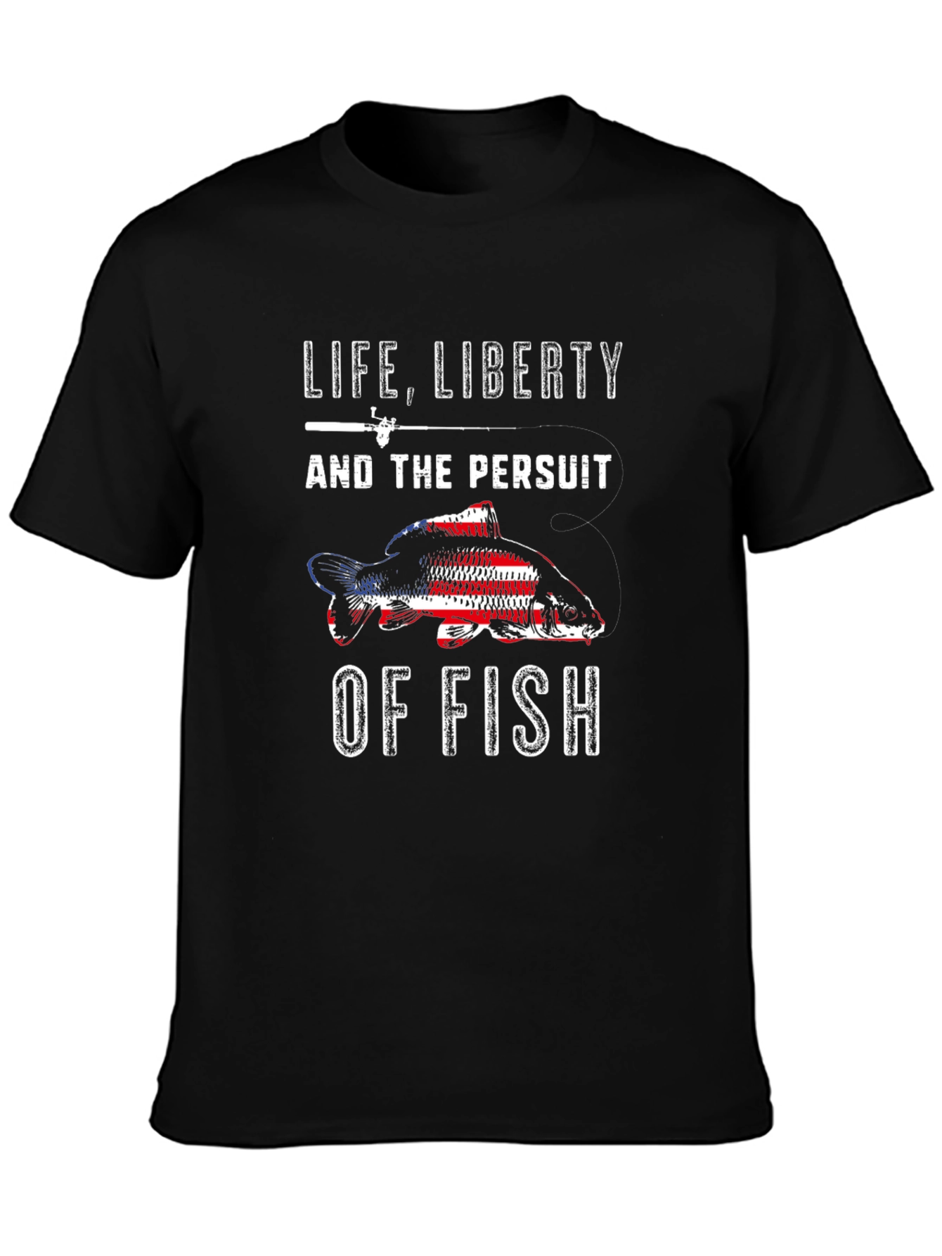 Life Liberty Pursuit of Fish Patriotic T-Shirt