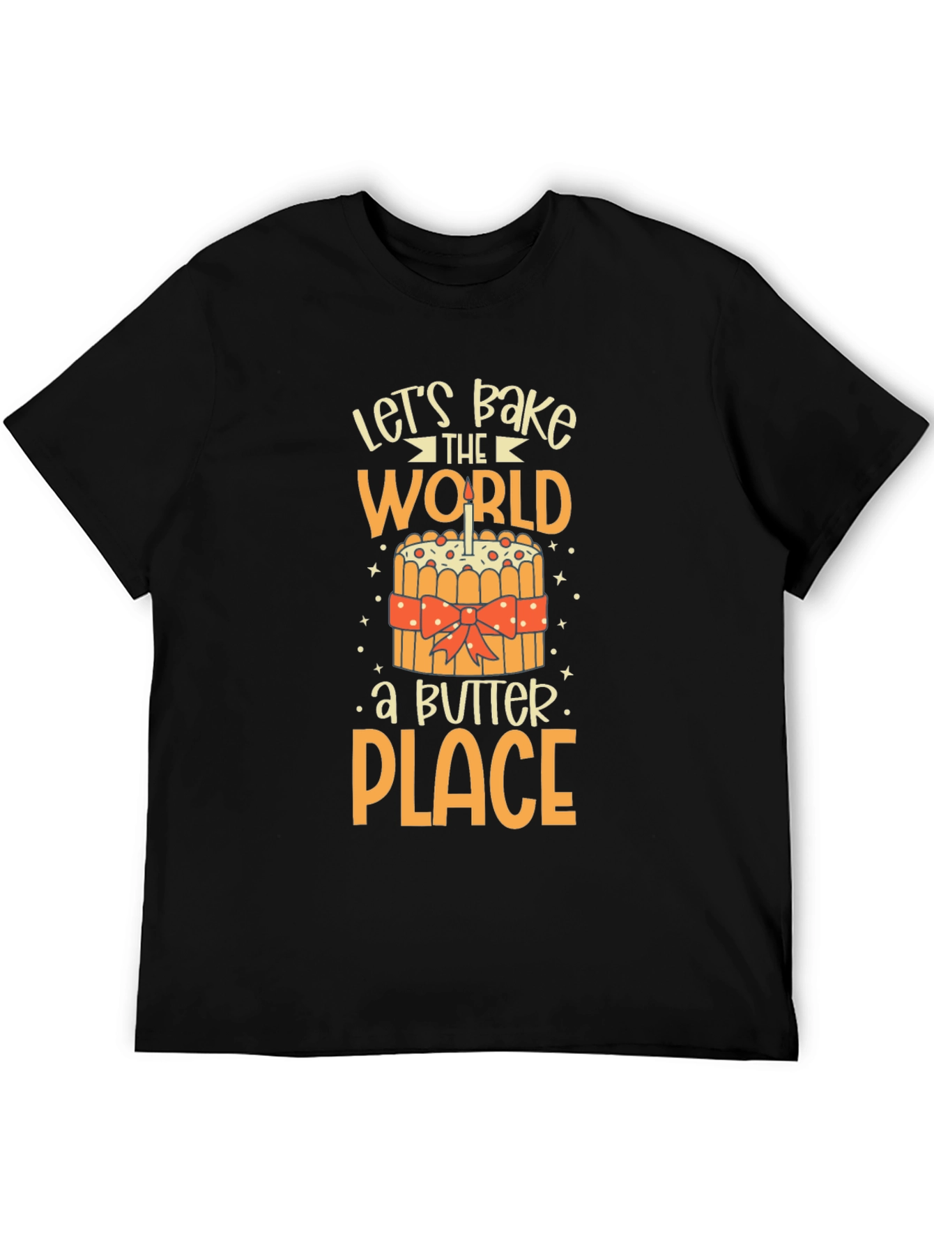 Lets Bake the World a Better Place T-Shirt