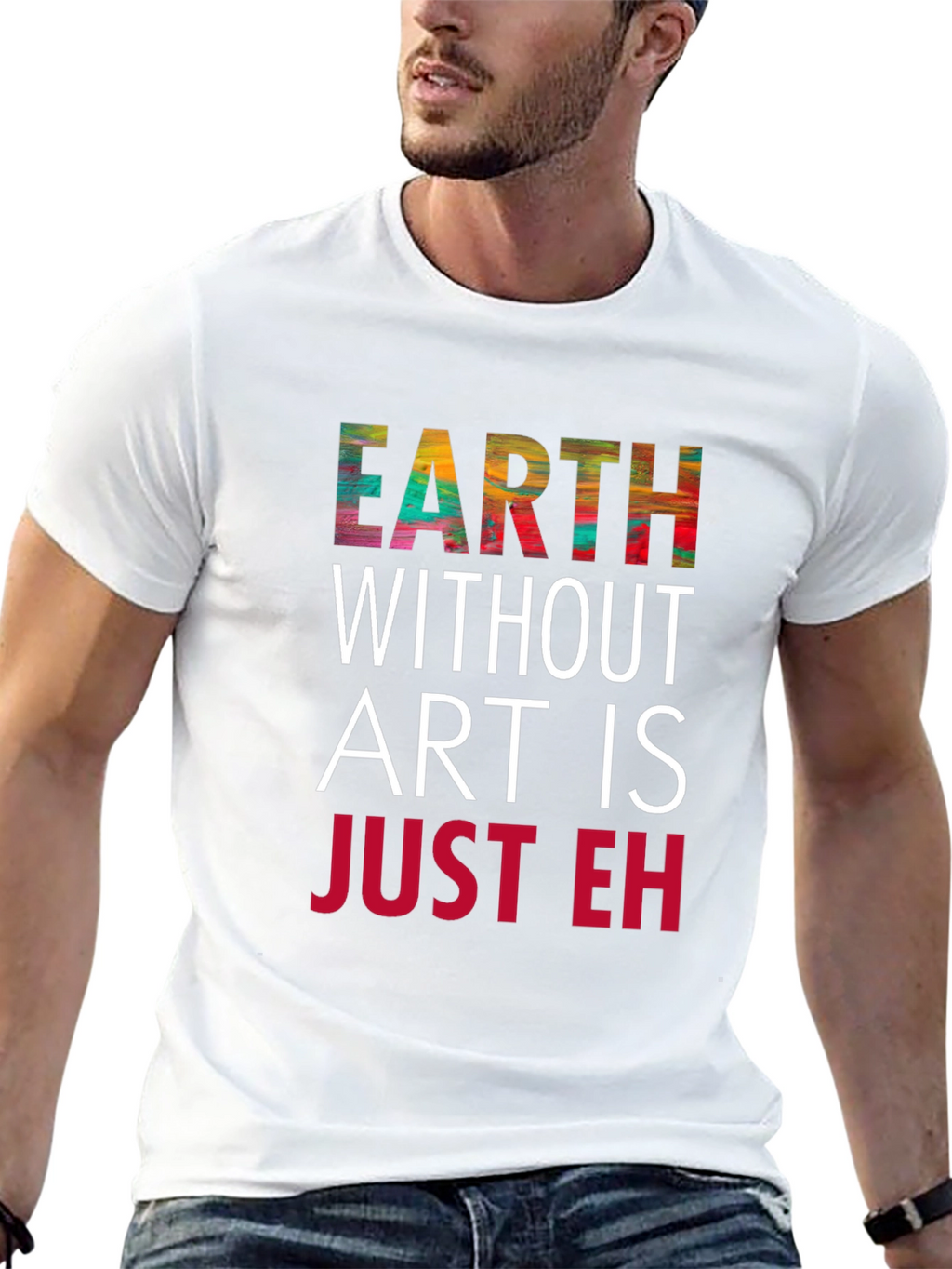 Earth Without Art T-Shirt - Artistic Graphic Tee