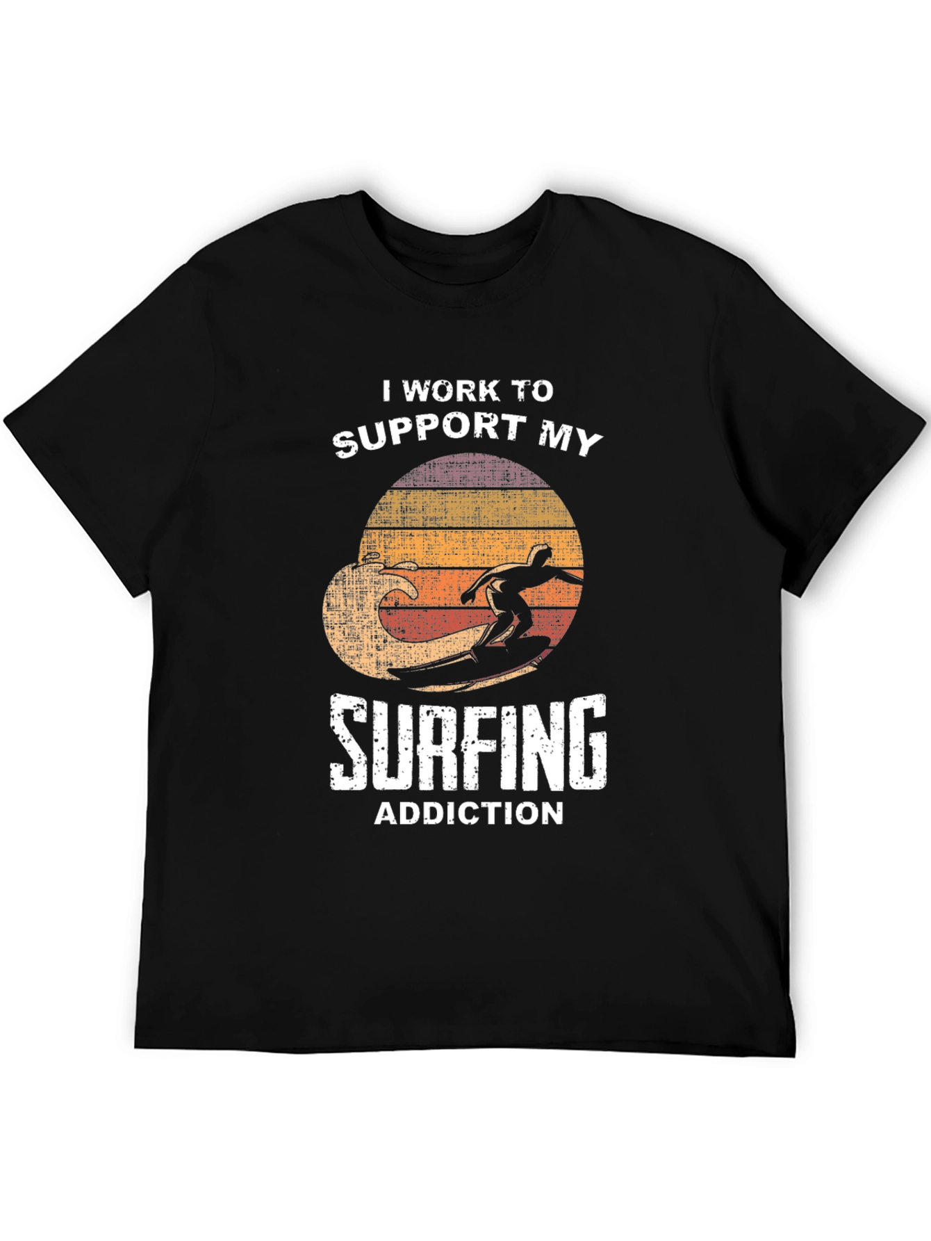 Surfing Addiction T-Shirt: I Work to Support My Habit