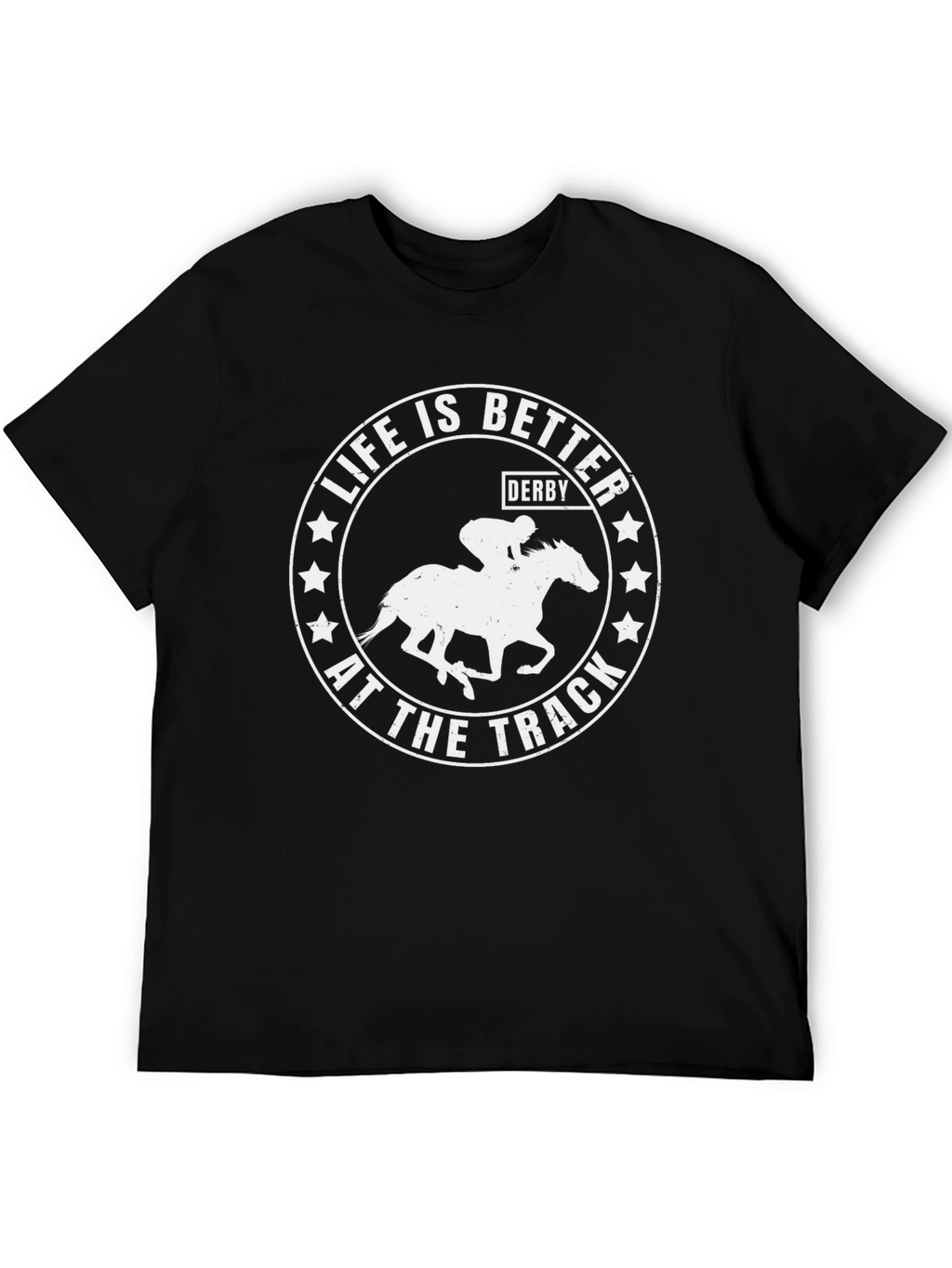 Life is Better at the Track Derby T-Shirt