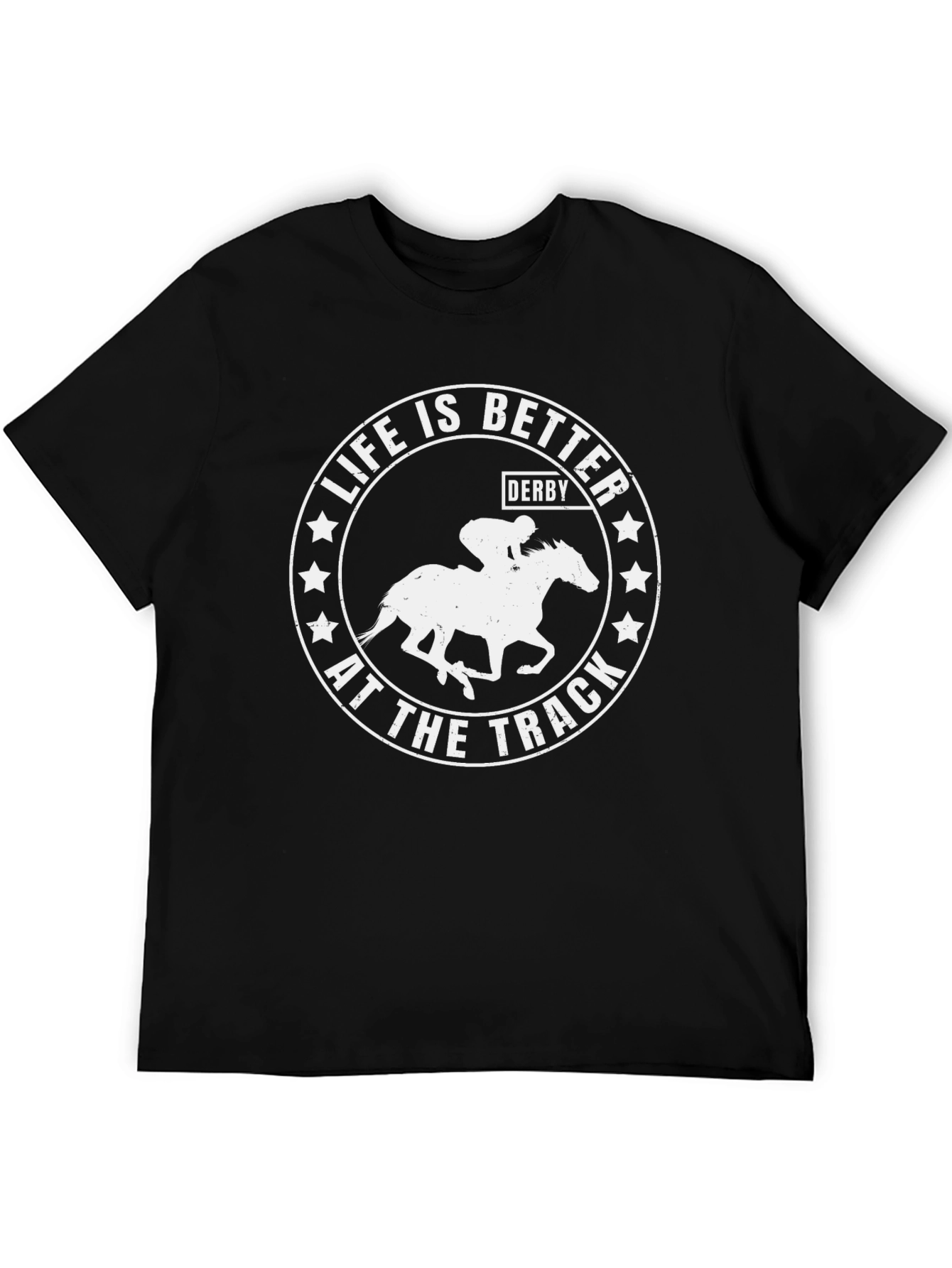 Life is Better at the Track Derby T-Shirt