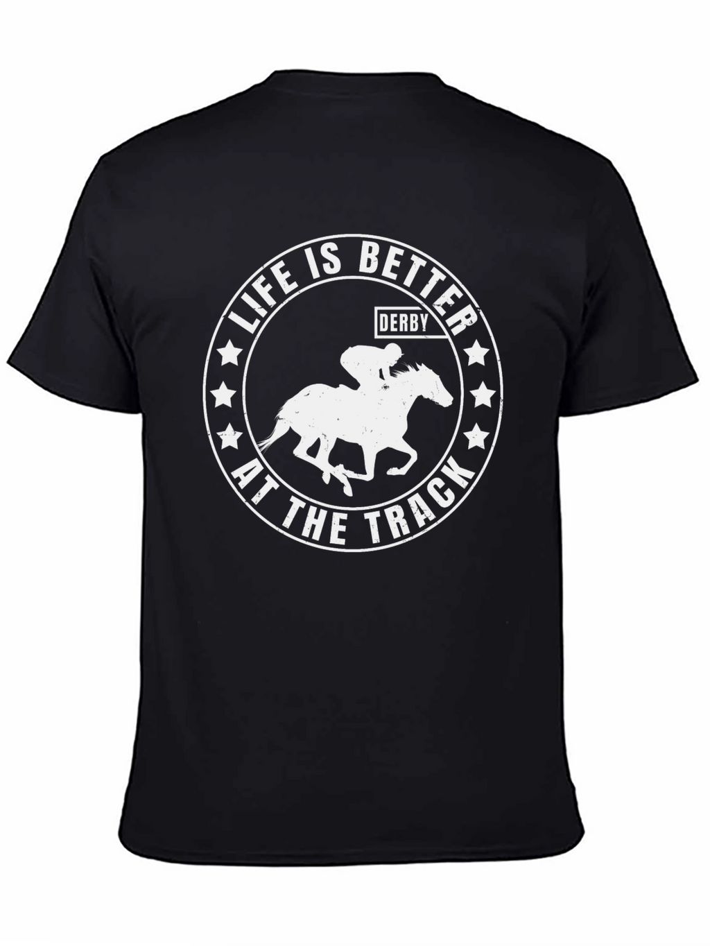 Life is Better at the Track Derby T-Shirt