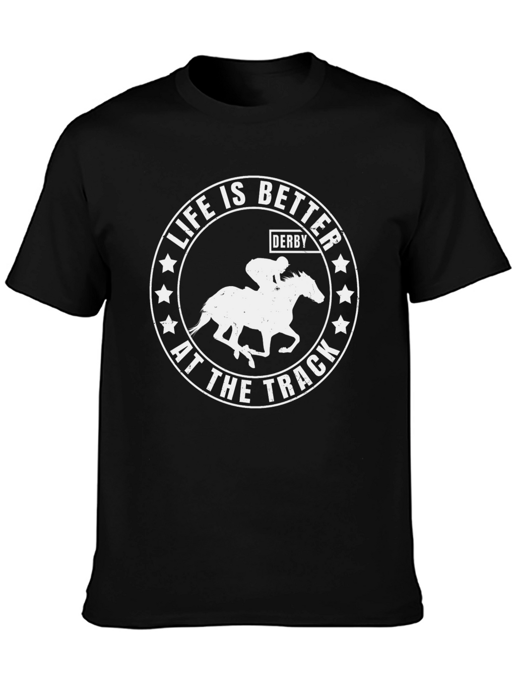 Life is Better at the Track Derby T-Shirt