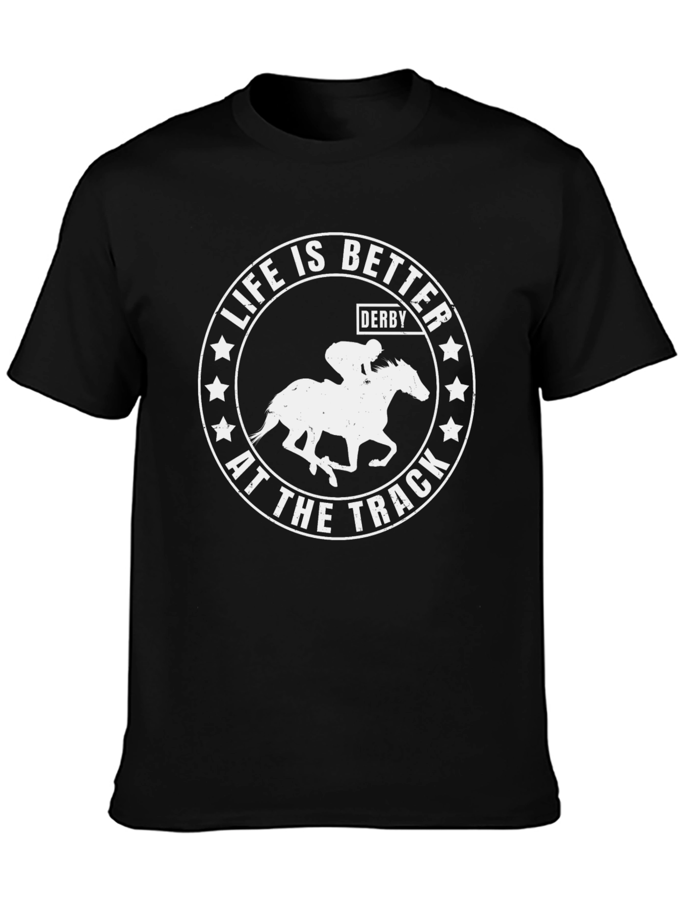 Life is Better at the Track Derby T-Shirt