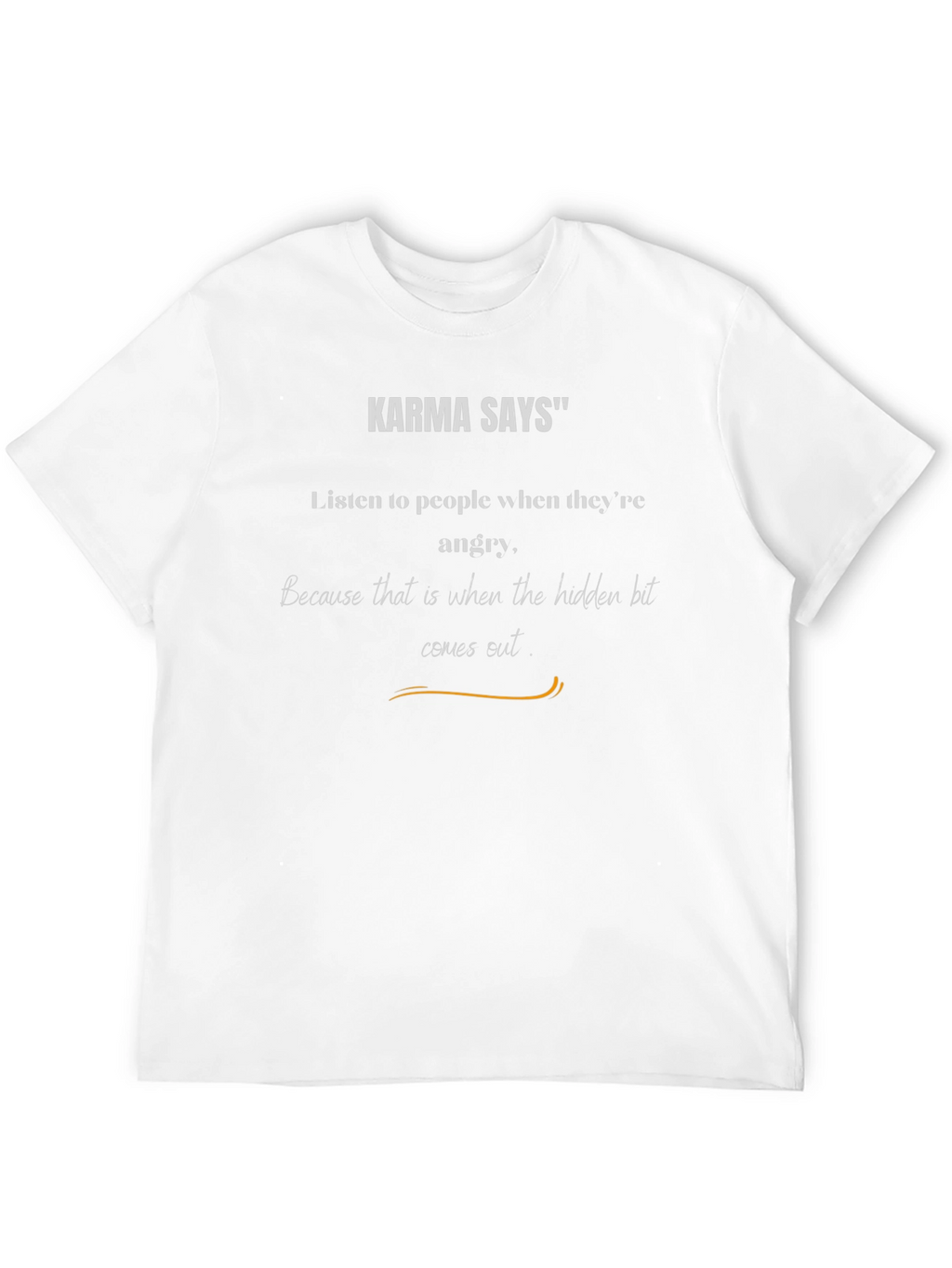 Karma Says T-Shirt - Hidden Truths