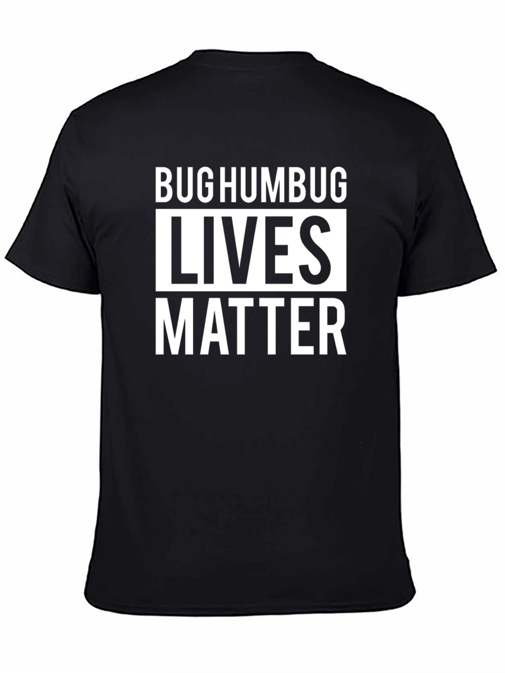 Bug Humbug Lives Matter T-Shirt