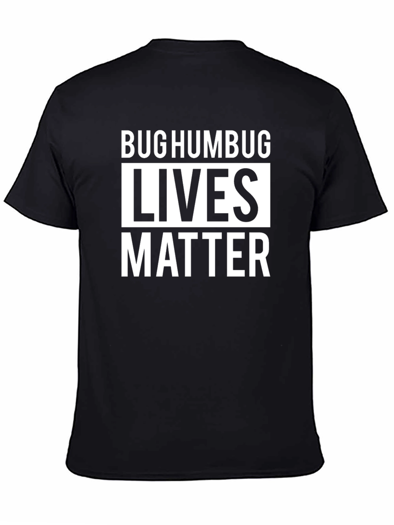 Bug Humbug Lives Matter T-Shirt