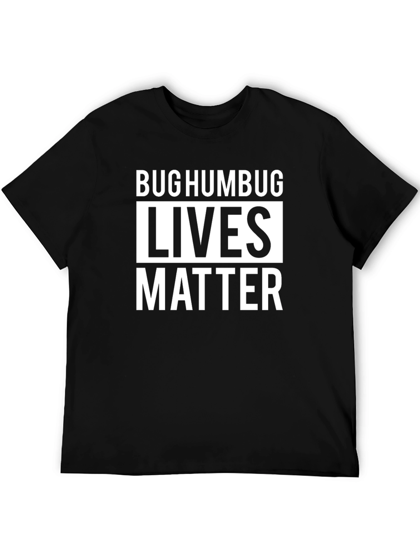 Bug Humbug Lives Matter T-Shirt