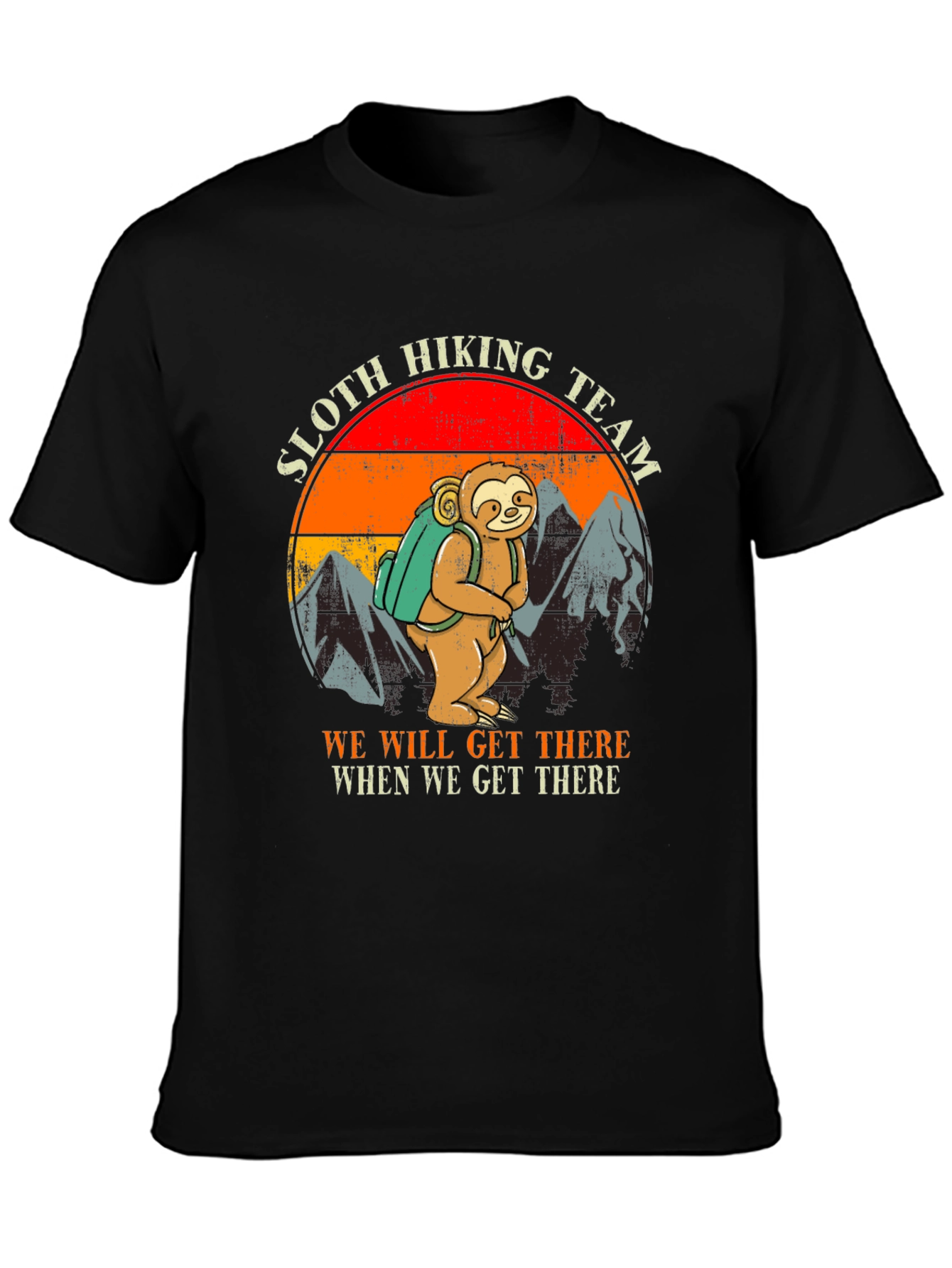 Sloth Hiking Team T-Shirt - We Will Get There