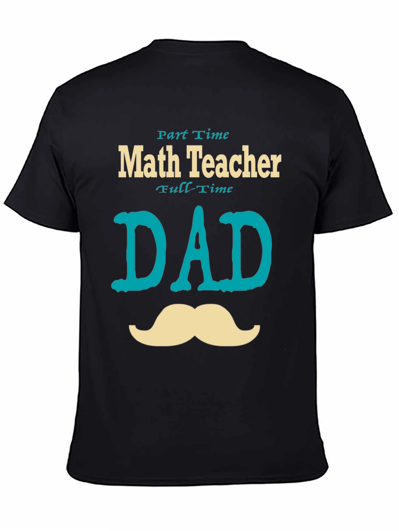 Part-Time Math Teacher Full-Time Dad T-Shirt