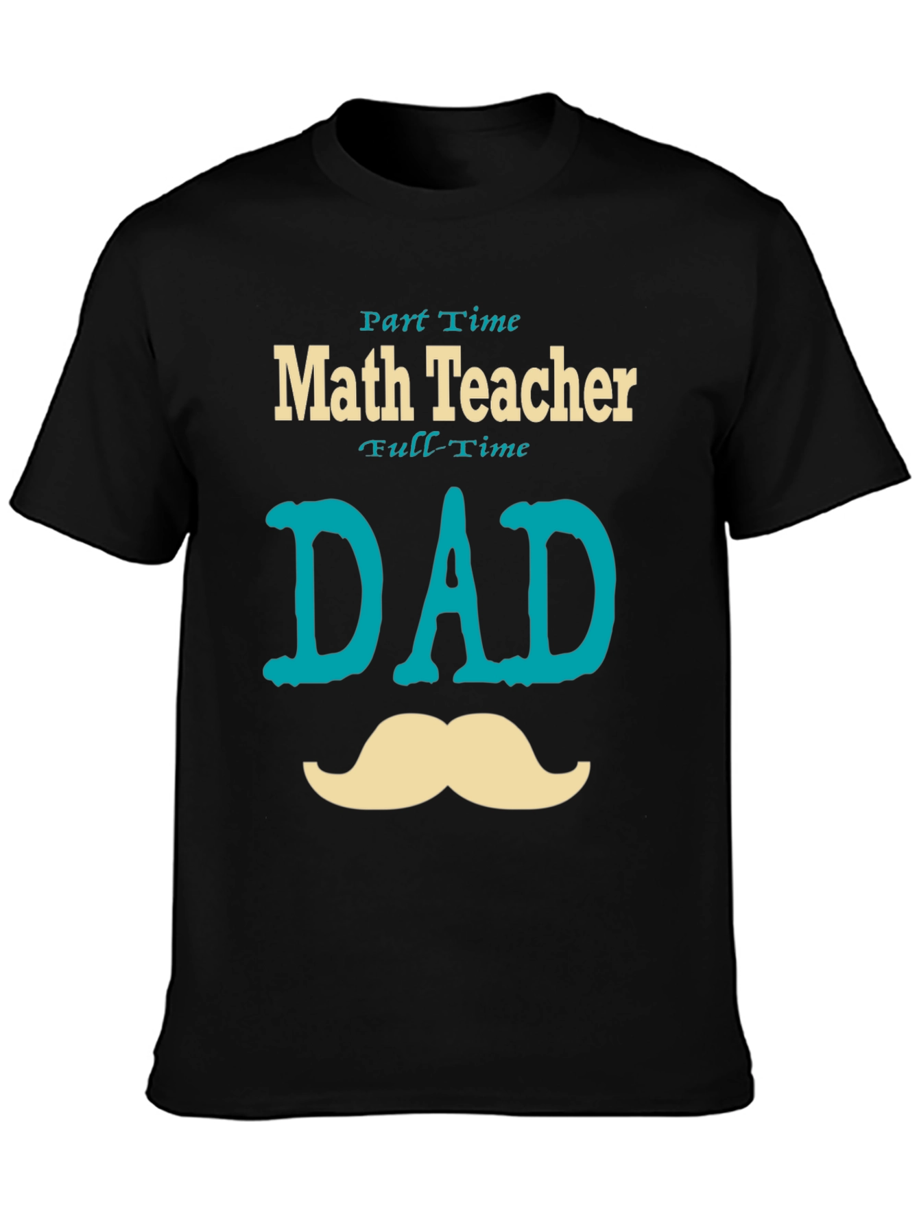 Part-Time Math Teacher Full-Time Dad T-Shirt