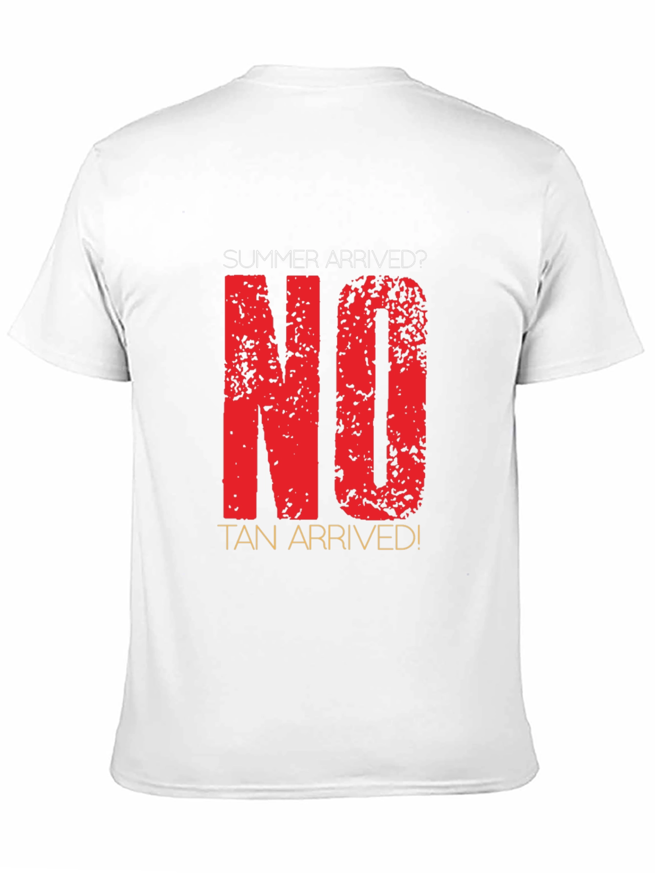 Summer Arrived? No Tan Arrived! Novelty T-Shirt