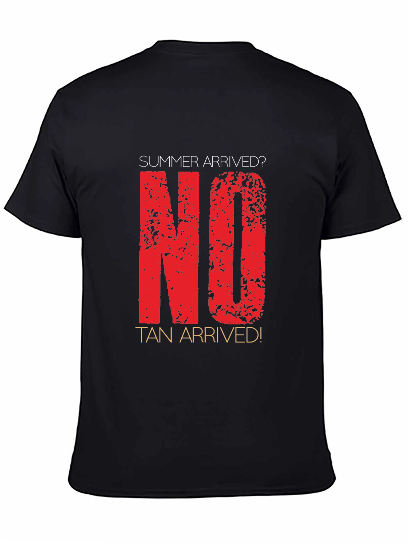 Summer Arrived? No Tan Arrived! Novelty T-Shirt