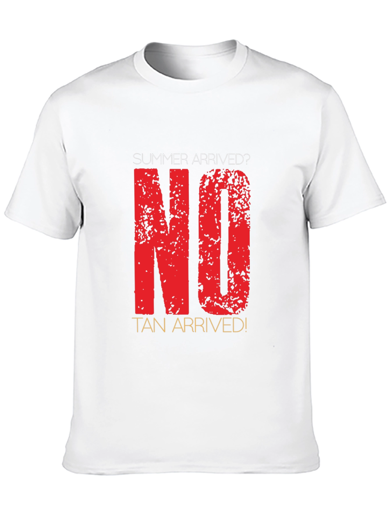 Summer Arrived? No Tan Arrived! Novelty T-Shirt