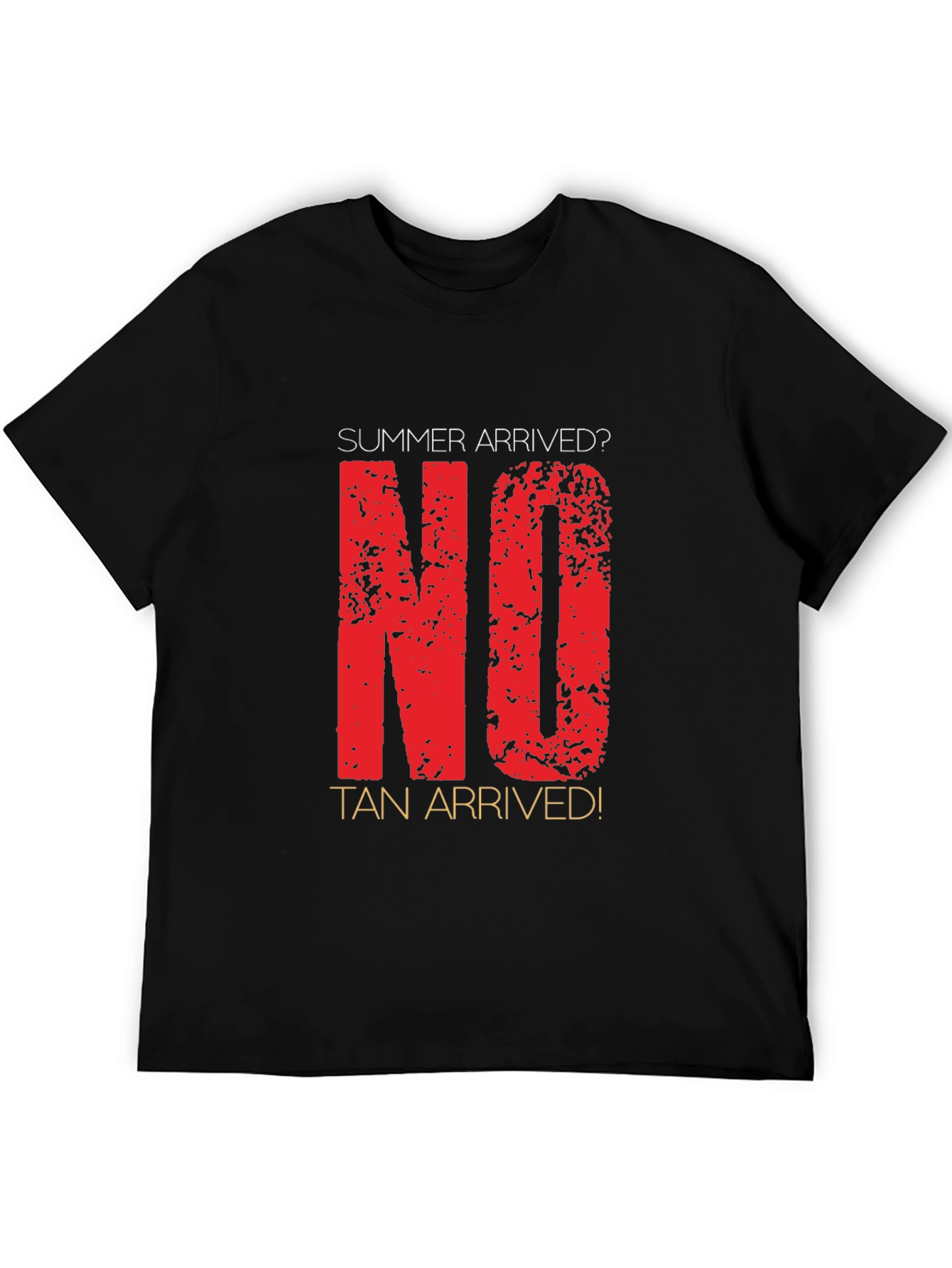 Summer Arrived? No Tan Arrived! Novelty T-Shirt