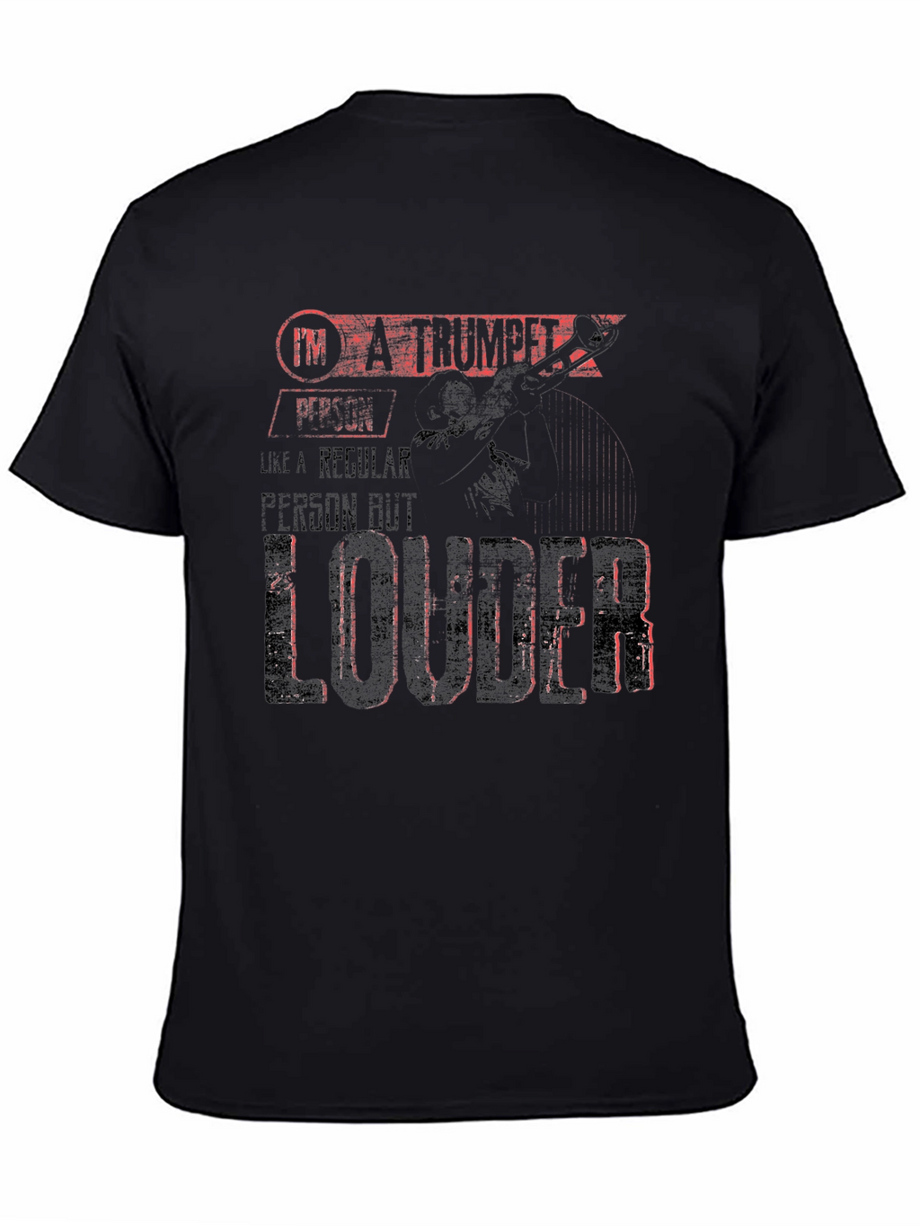 Im A Trumpet Player T-Shirt - Loud Musician Tee