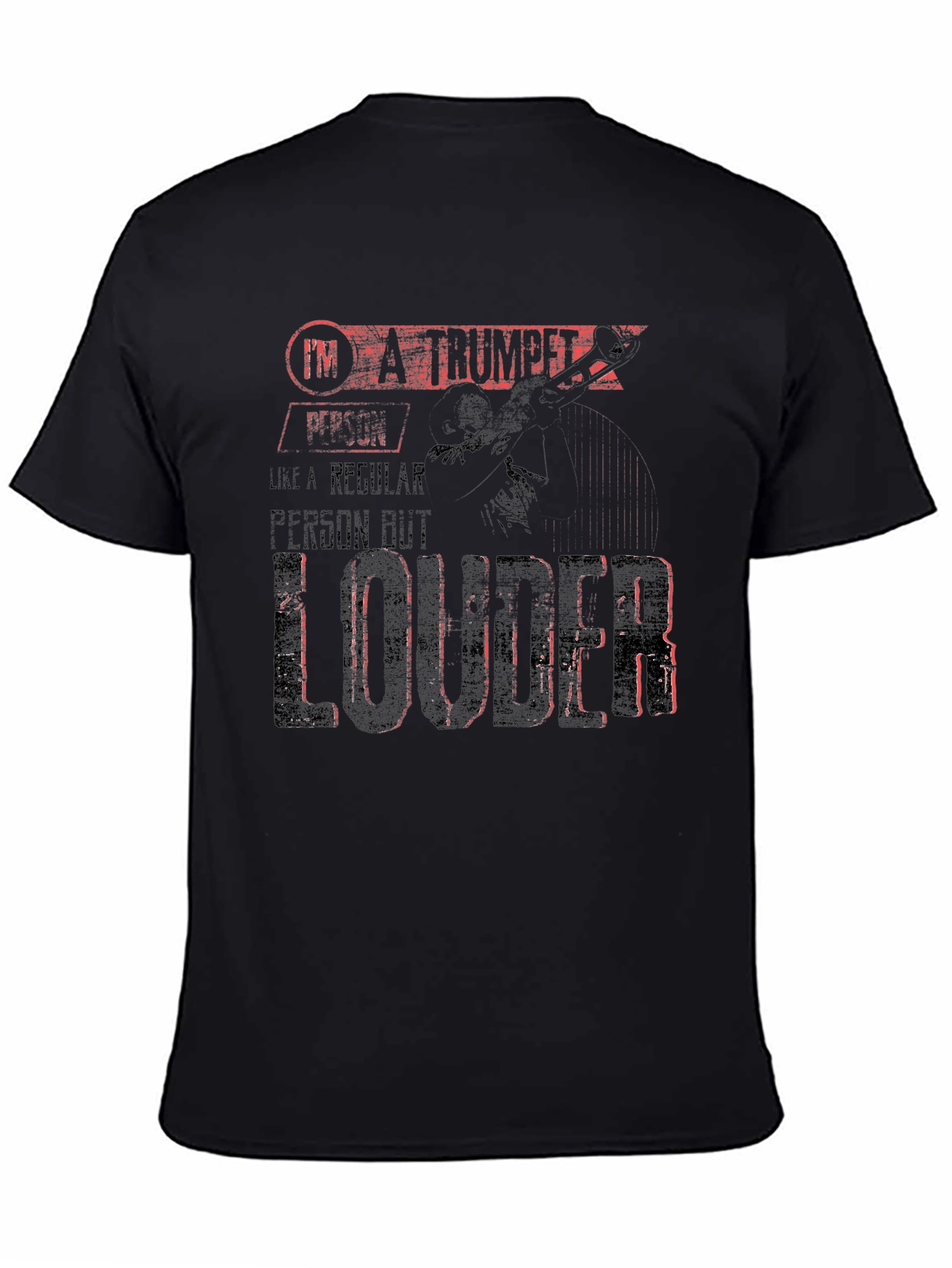 Im A Trumpet Player T-Shirt - Loud Musician Tee