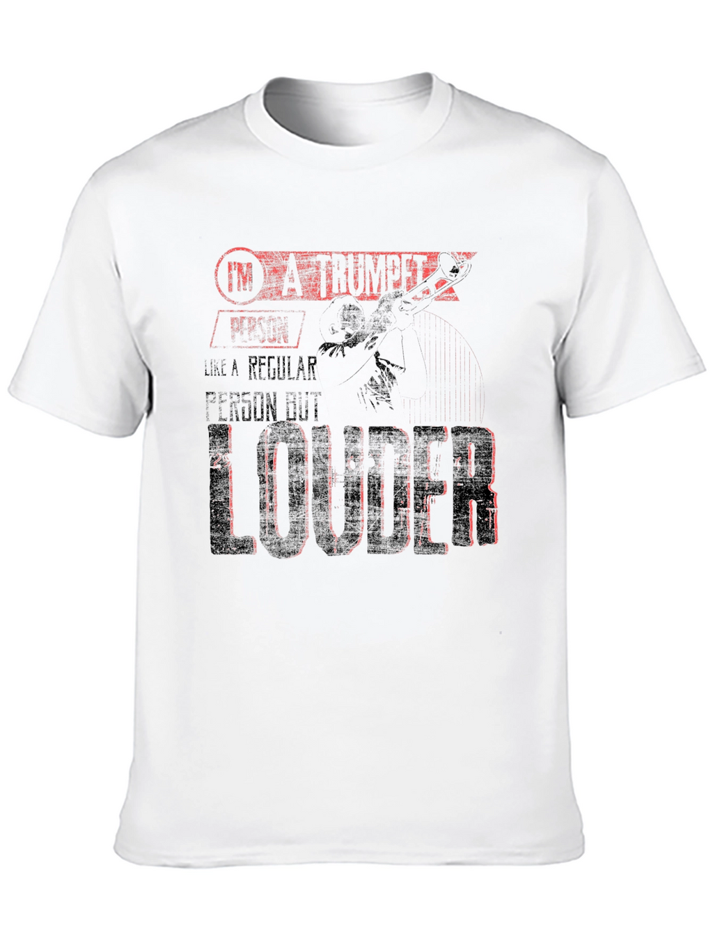 Im A Trumpet Player T-Shirt - Loud Musician Tee
