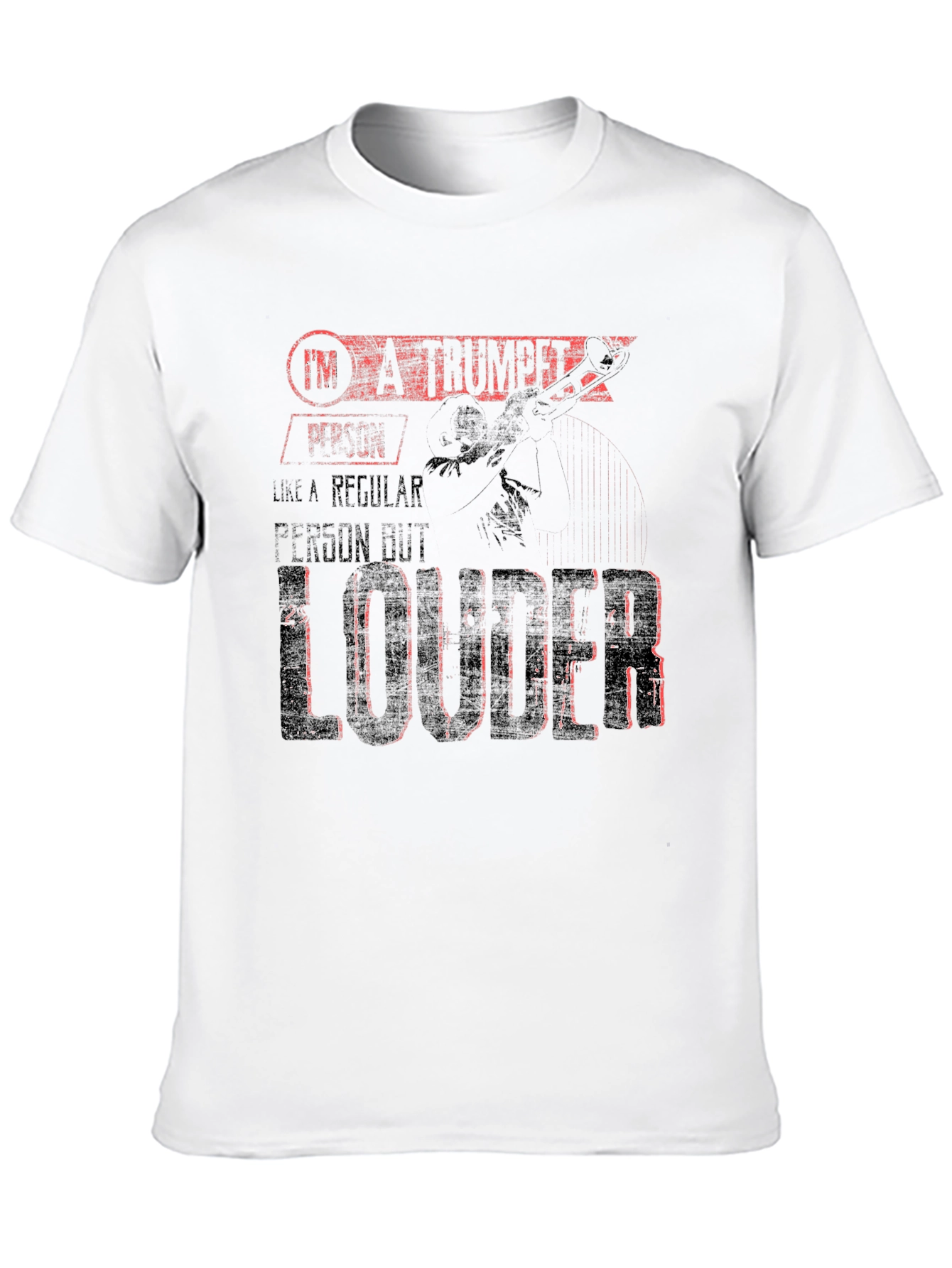 Im A Trumpet Player T-Shirt - Loud Musician Tee