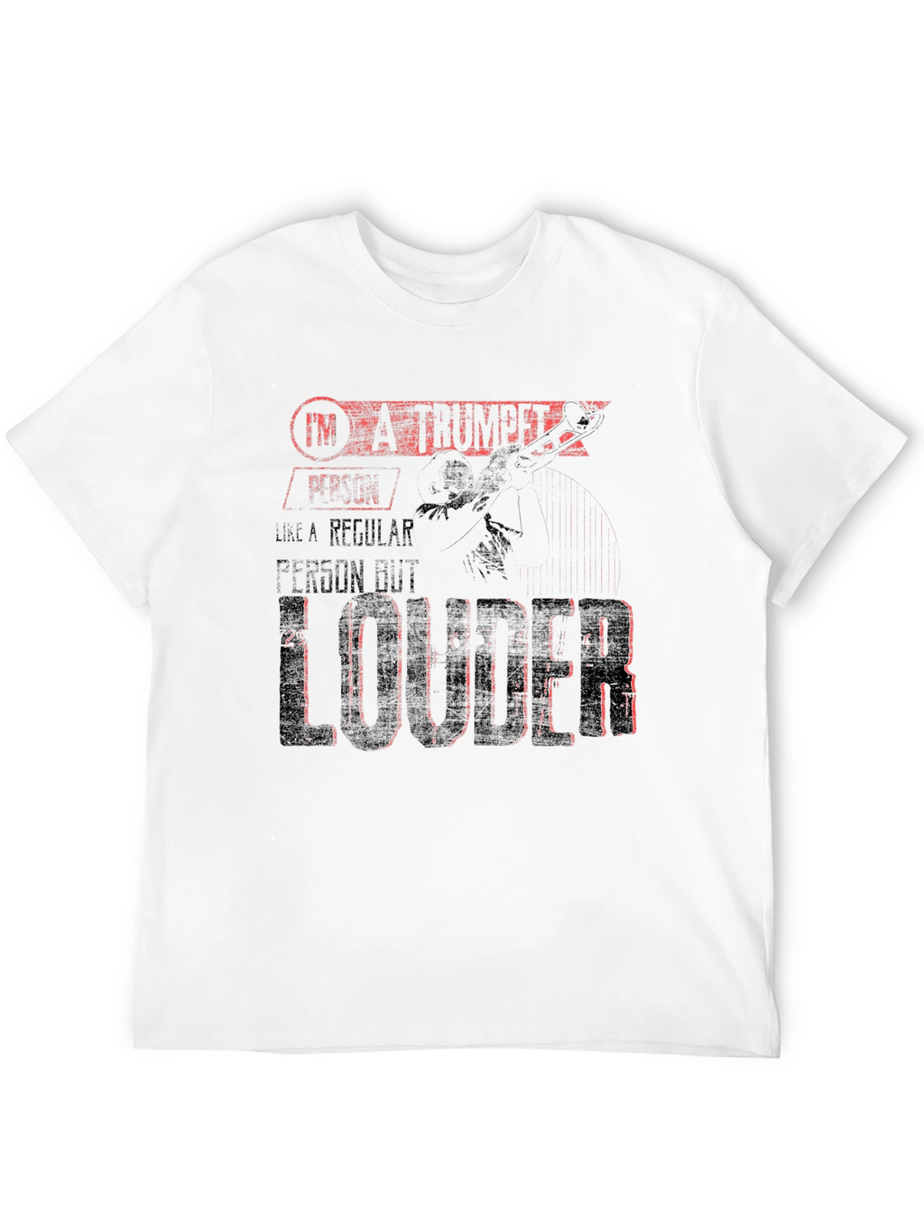 Im A Trumpet Player T-Shirt - Loud Musician Tee