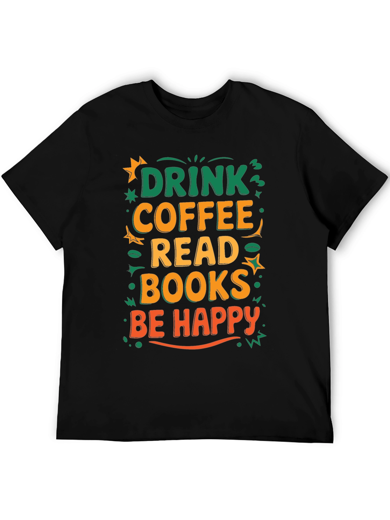 Drink Coffee Read Books Be Happy T-Shirt